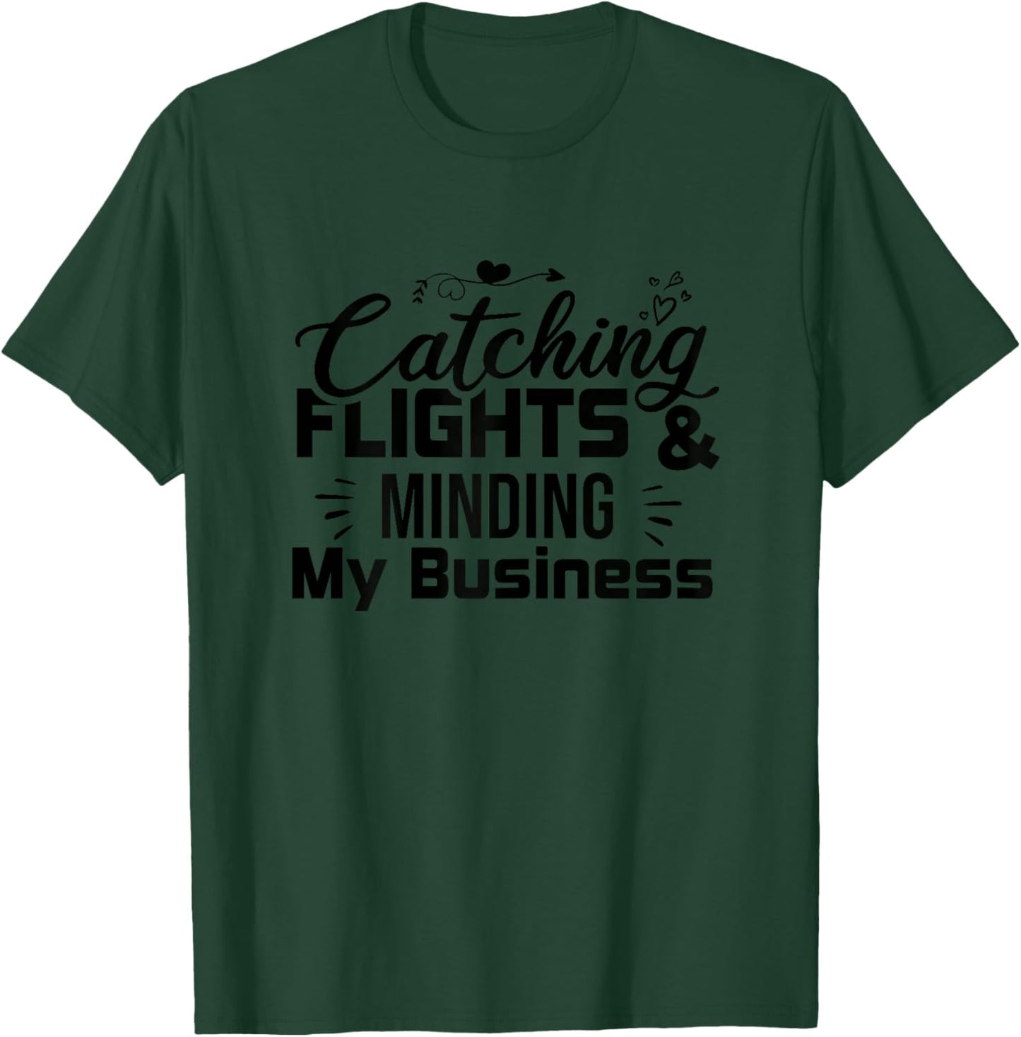 Catching Flights and Minding My Business, women T-Shirt - T-Shirt | Forest