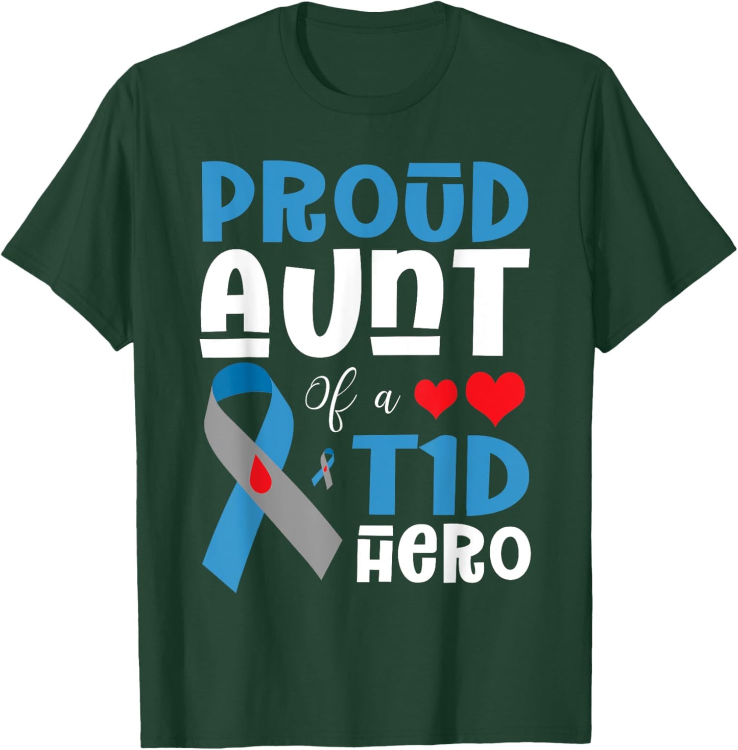 Proud Aunt Of A T1D Hero Type 1 Diabetes Awareness Month T-Shirt - T-Shirt | Forest