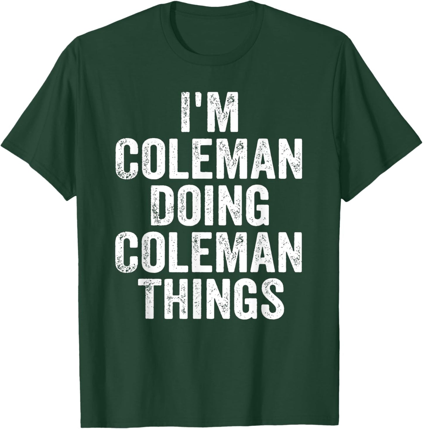I'm Coleman Doing Coleman Things Shirt Personalized Name T-Shirt - T-Shirt | Forest