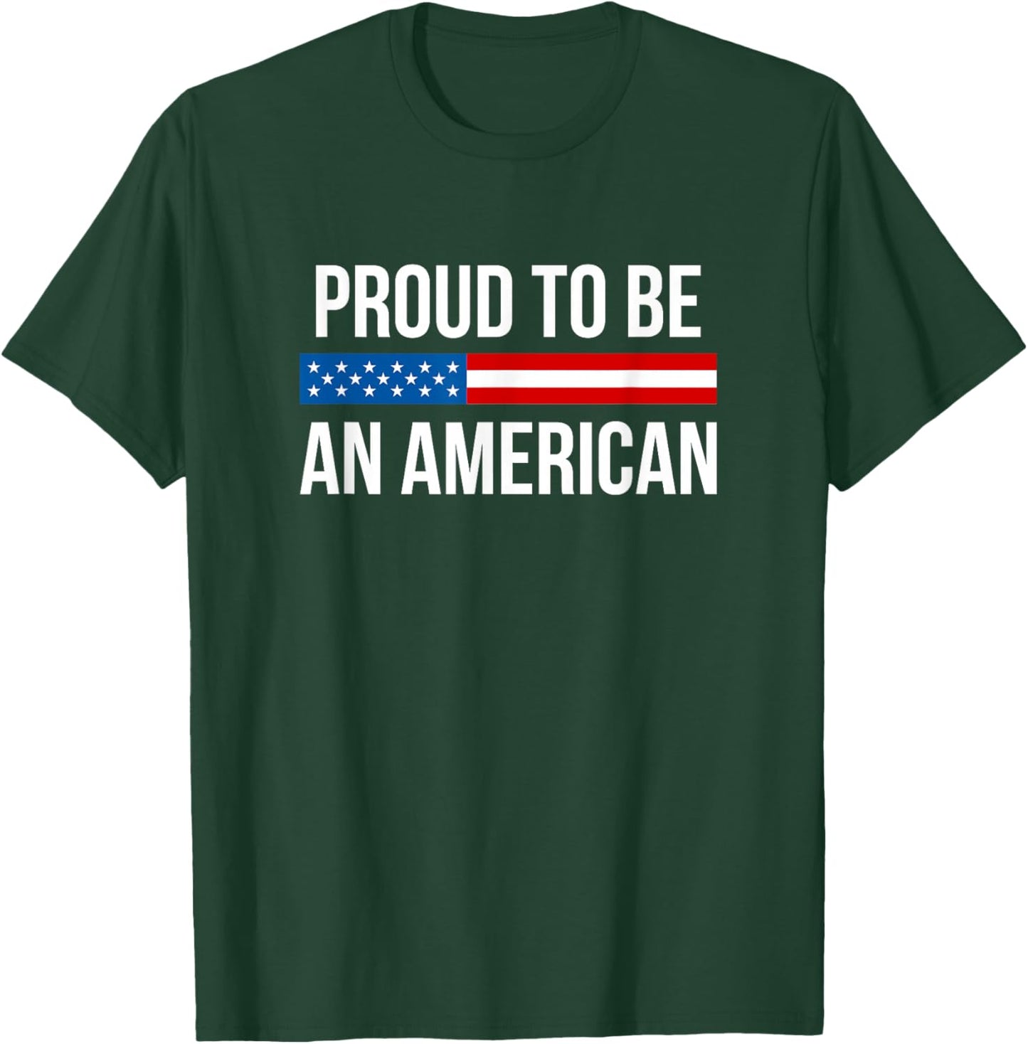Proud to Be an American T-Shirt - T-Shirt | Forest