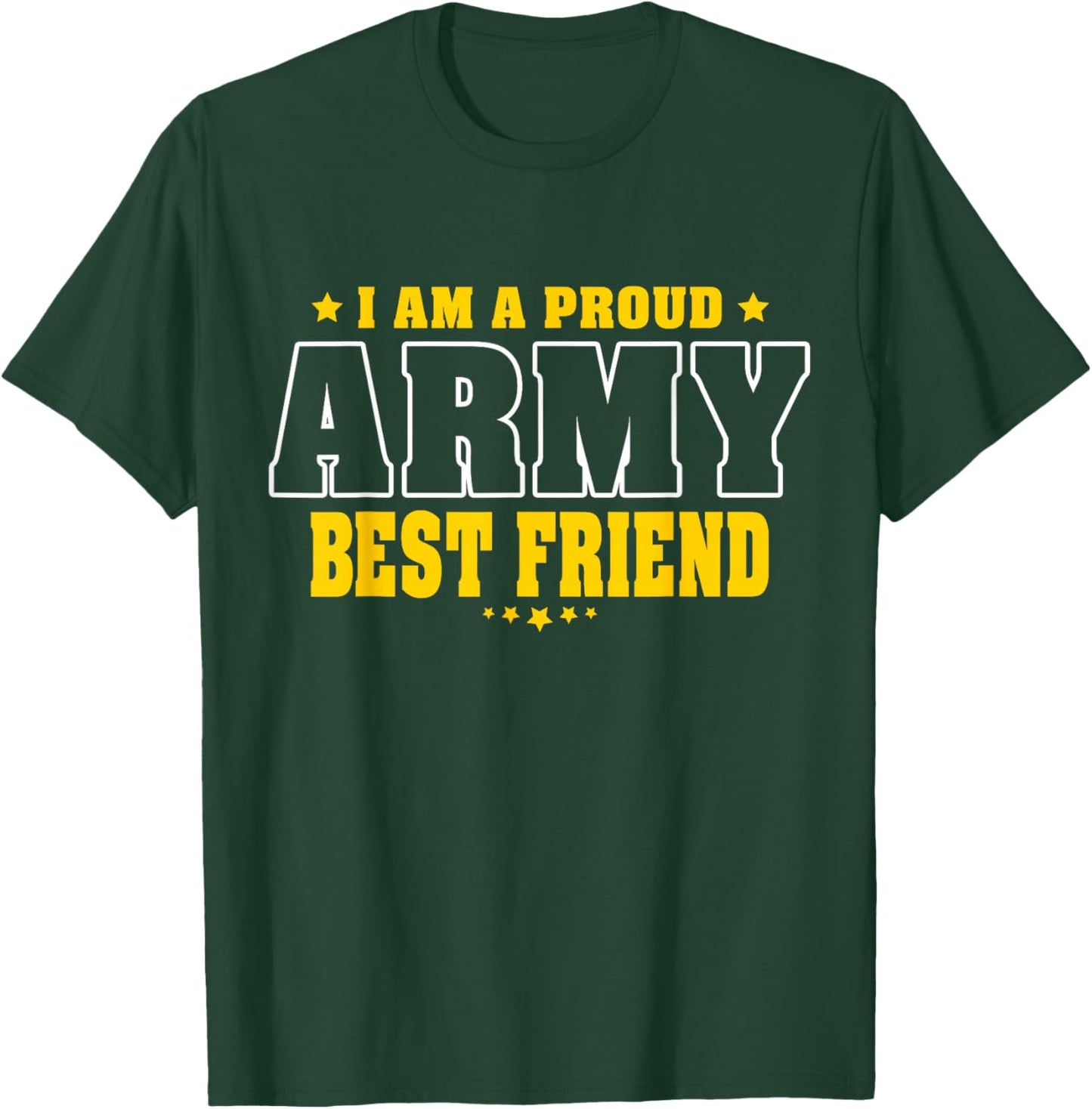 I Am A Proud Army Friend Patriotic Pride Military Buddy T-Shirt - T-Shirt | Forest
