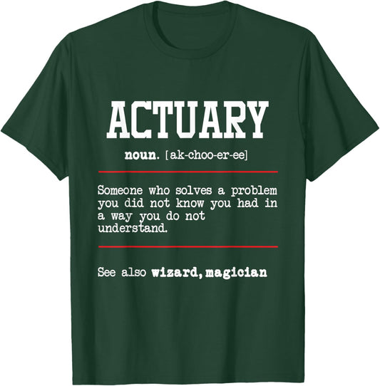 Actuary - Actuarial Analyst Data Scientist Math Teacher T-Shirt - T-Shirt | Forest