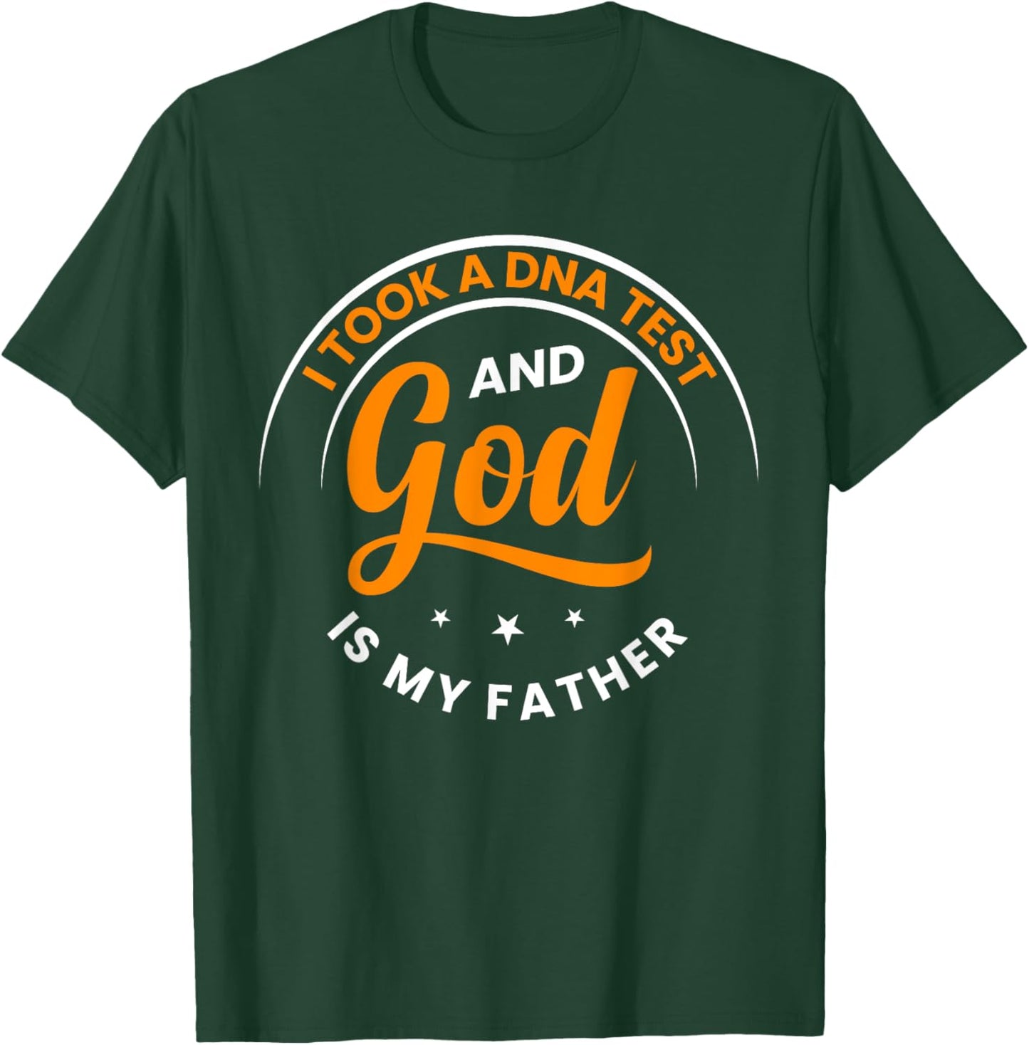 Funny I Took A DNA Test God Is My Father Jesus Christian T-Shirt - T-Shirt | Forest