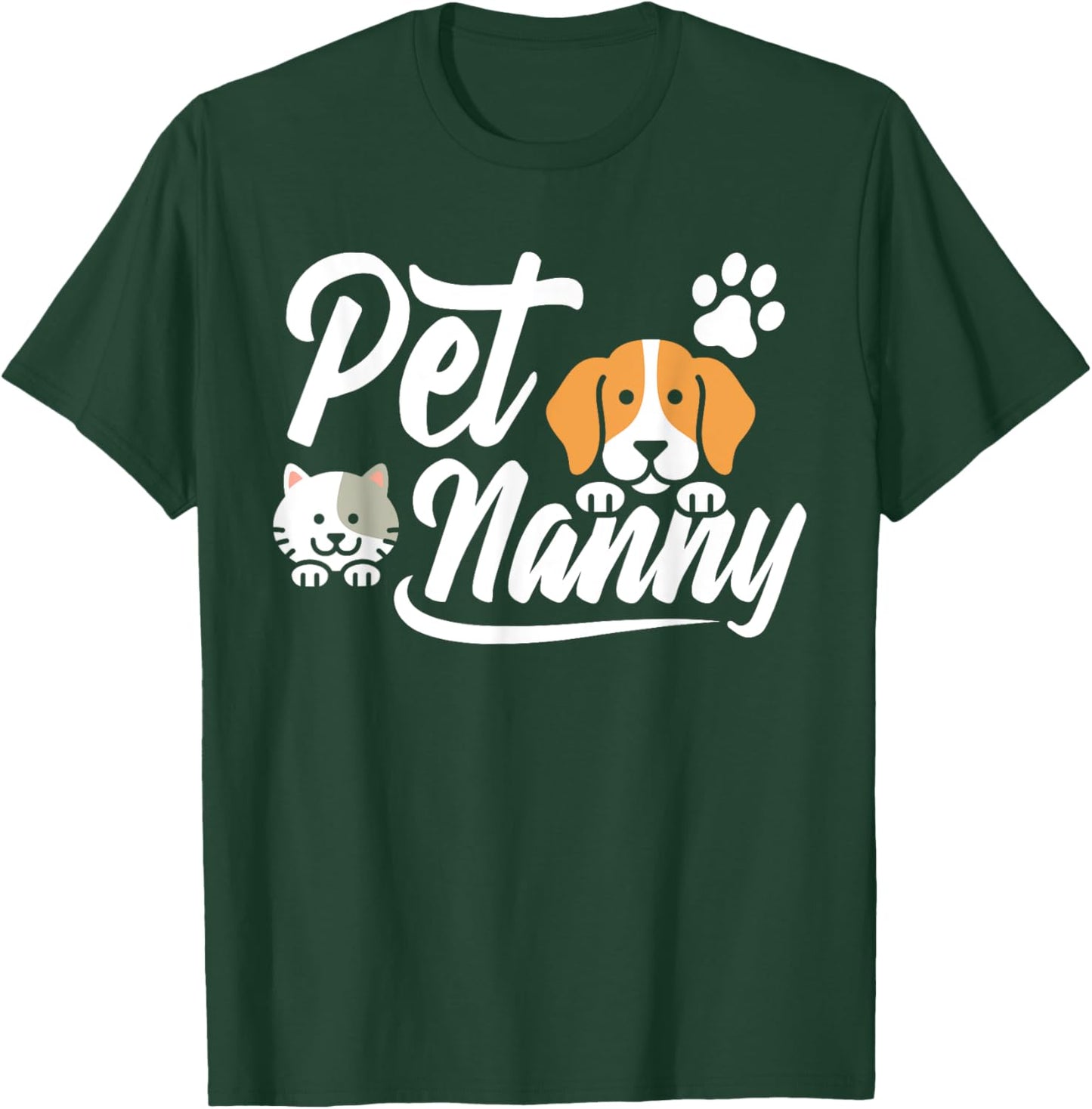 Pet Sitting Watcher Pet Sitter Pet Nanny Funny T-Shirt - T-Shirt | Forest