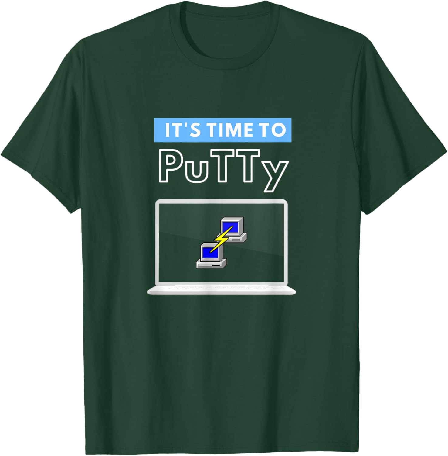 Time to Putty SSH Telnet Funny Network Engineering T-Shirt - T-Shirt | Forest