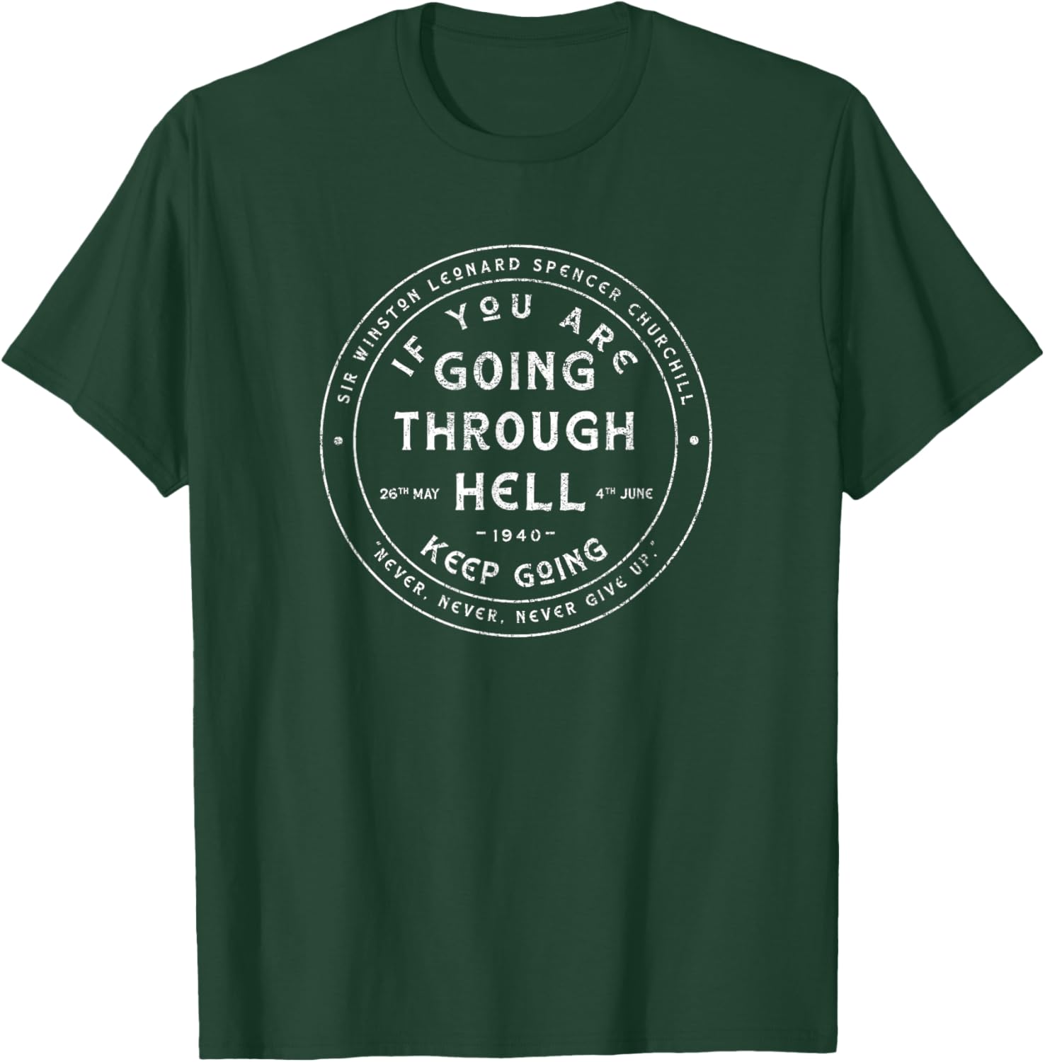 Winston Churchill Shirt - WW2 Quote - Dunkirk T-Shirt - T-Shirt | Forest