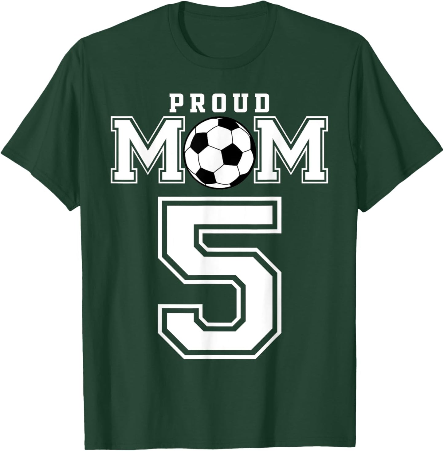 Number 5 Custom Proud Soccer Futbol Mom Personalized Women T-Shirt - T-Shirt | Forest