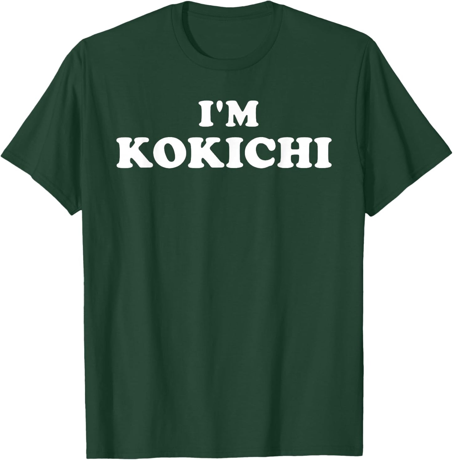 I'm Kokichi, I Am Kokichi, I Am Kokichi T-Shirt - T-Shirt | Forest