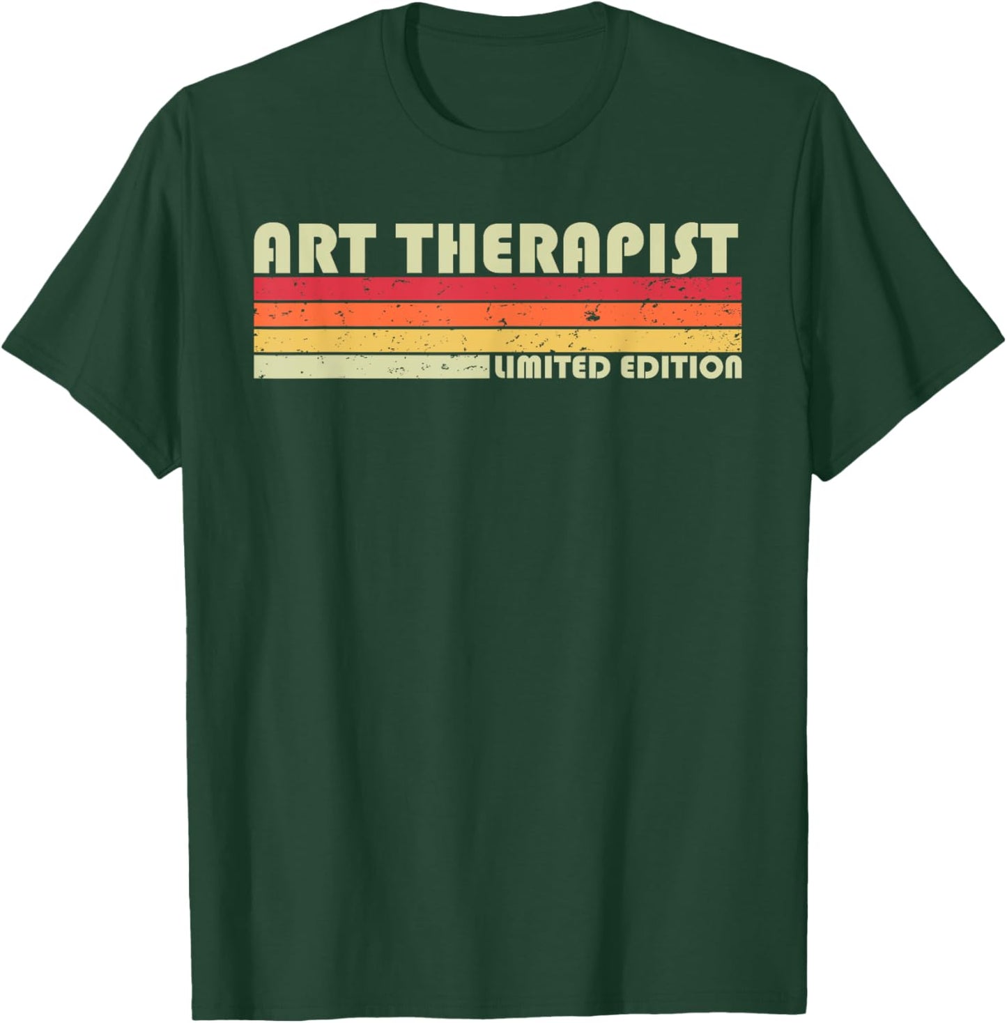 ART THERAPIST Funny Job Title Profession Birthday Worker T-Shirt - T-Shirt | Forest