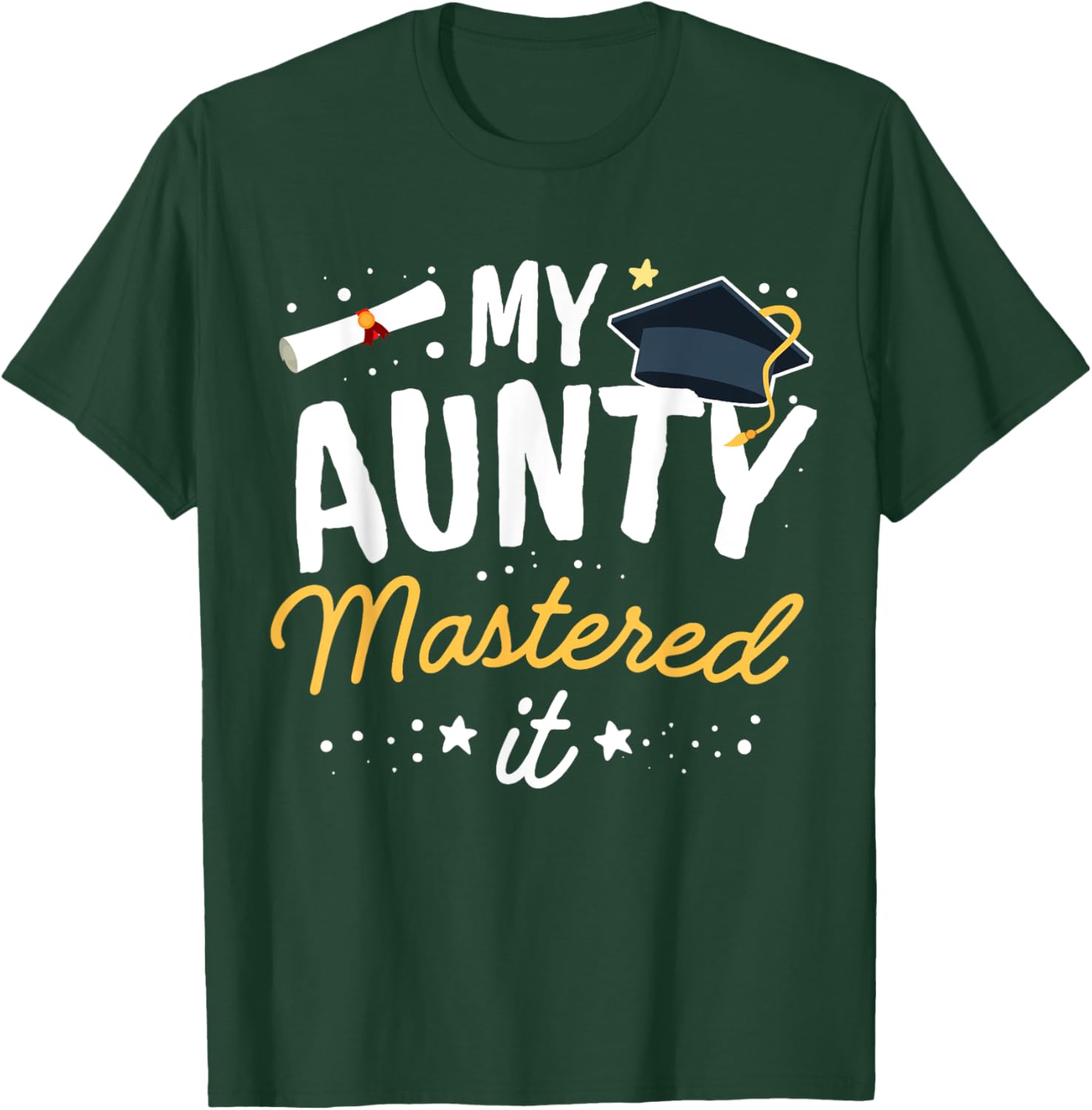 Masters Graduation My Aunty Mastered It Class of 2023 T-Shirt - T-Shirt | Forest