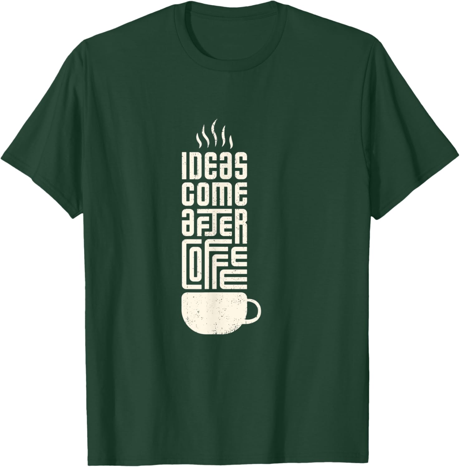 Ideas Come After Coffee T-Shirt - T-Shirt | Forest
