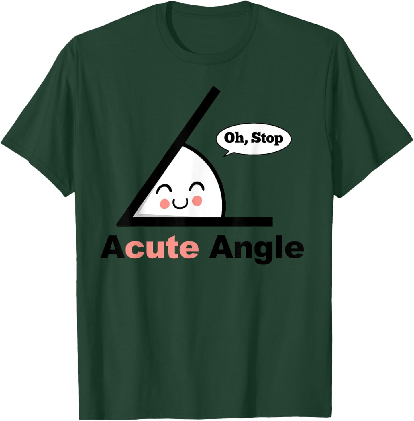A Cute Angle Funny Math Pun Acute Angle T-Shirt - T-Shirt | Forest