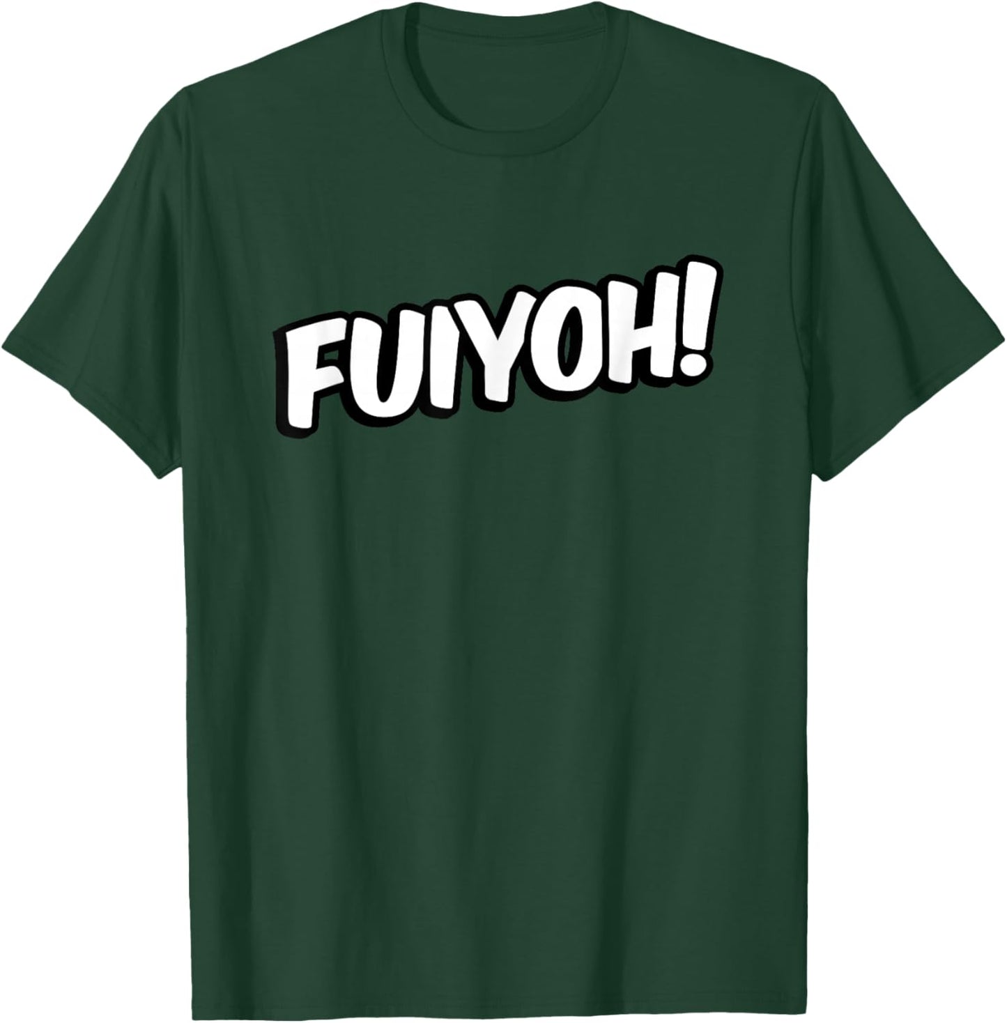 Fuiyo Hayaaaaai, Uncle, Aunt, Nephew T-Shirt - T-Shirt | Forest