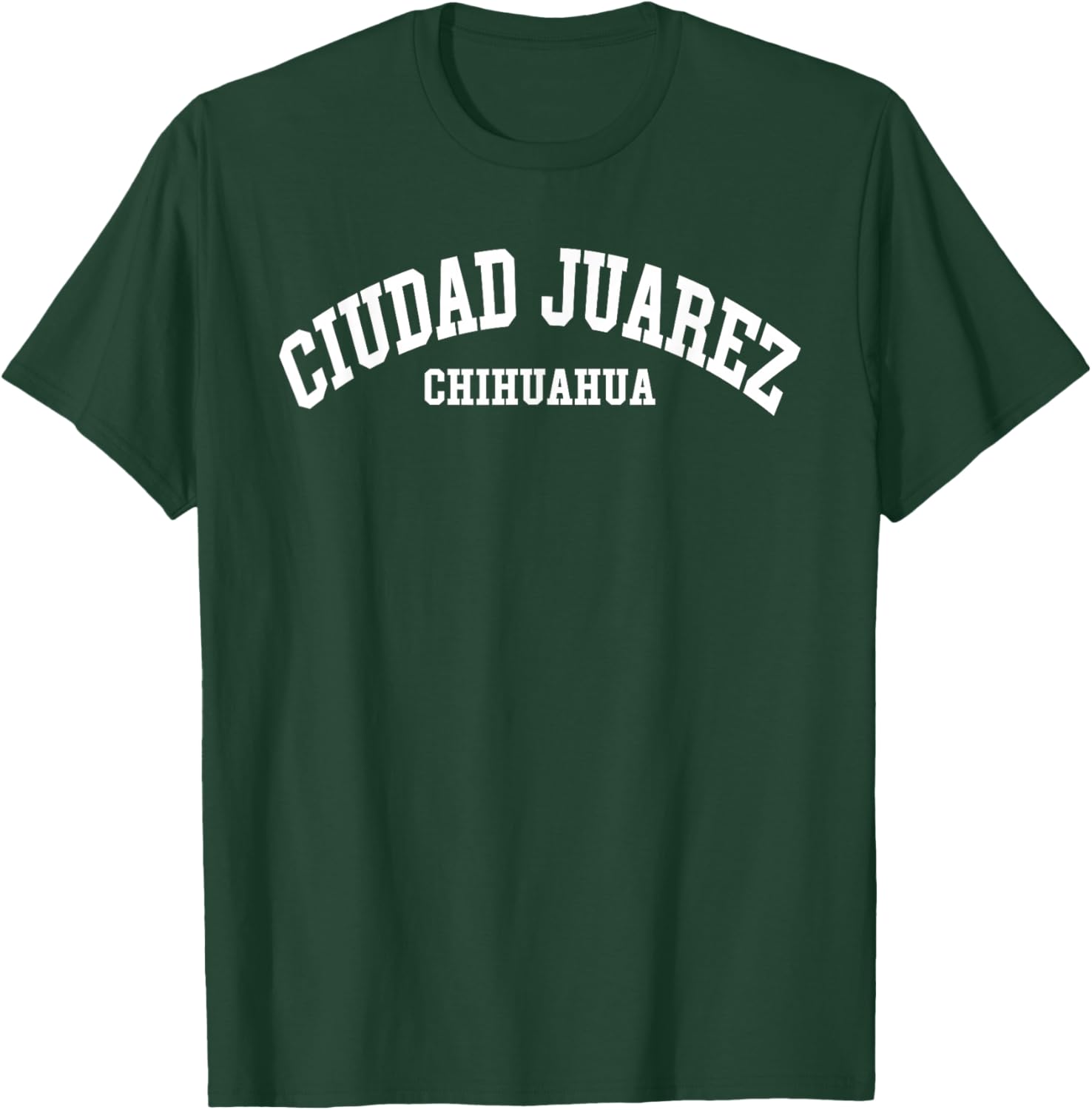 Ciudad Juarez Chihuahua Mexico Mexican City T-Shirt - T-Shirt | Forest