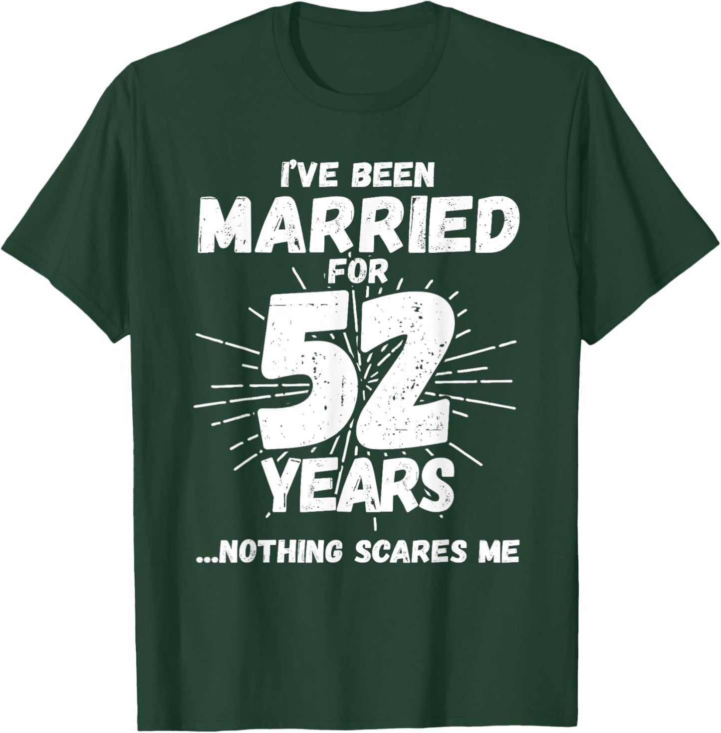 Couples Married 52 Years - Funny 52nd Wedding Anniversary T-Shirt - T-Shirt | Forest