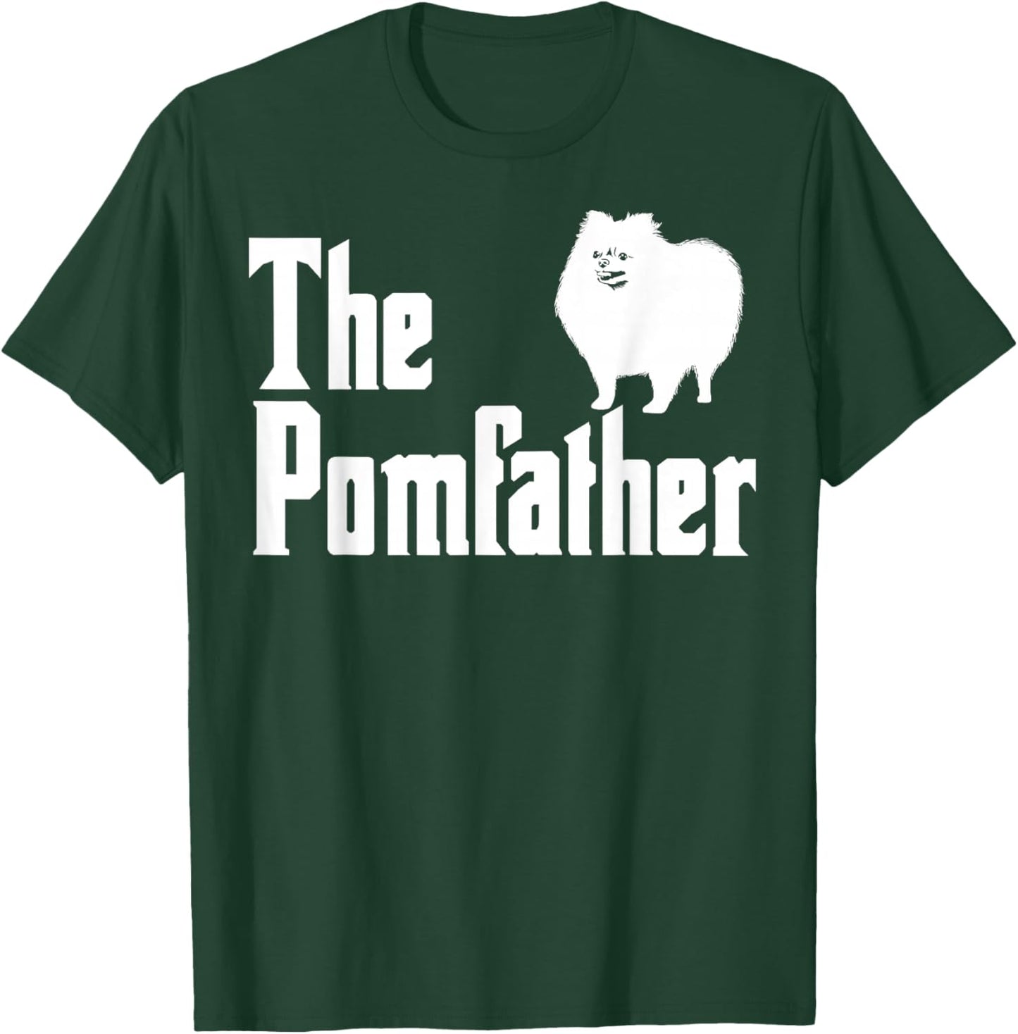 The Pomfather Pomeranian Daddy Pom Dog Lover Pomsky Owners T-Shirt - T-Shirt | Forest