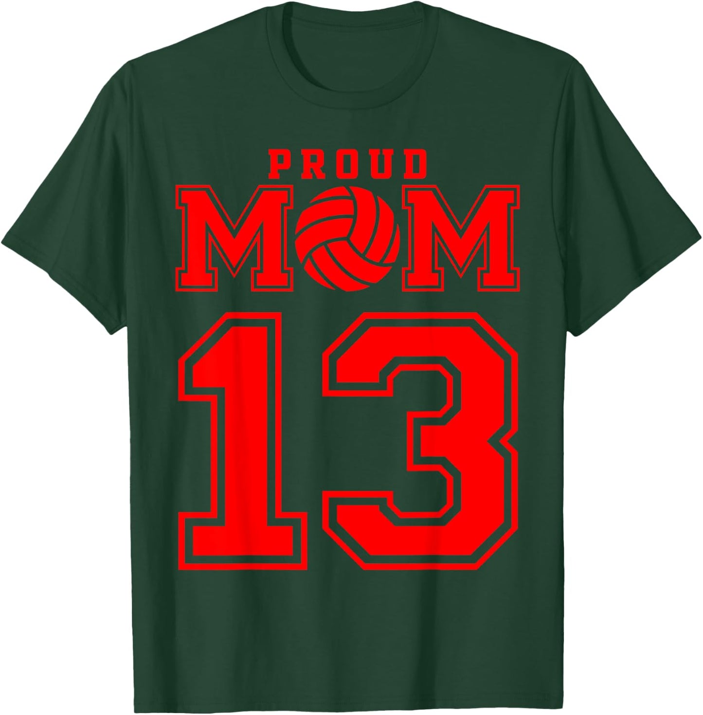 Proud Volleyball Mom Number 13 R T-Shirt - T-Shirt | Forest