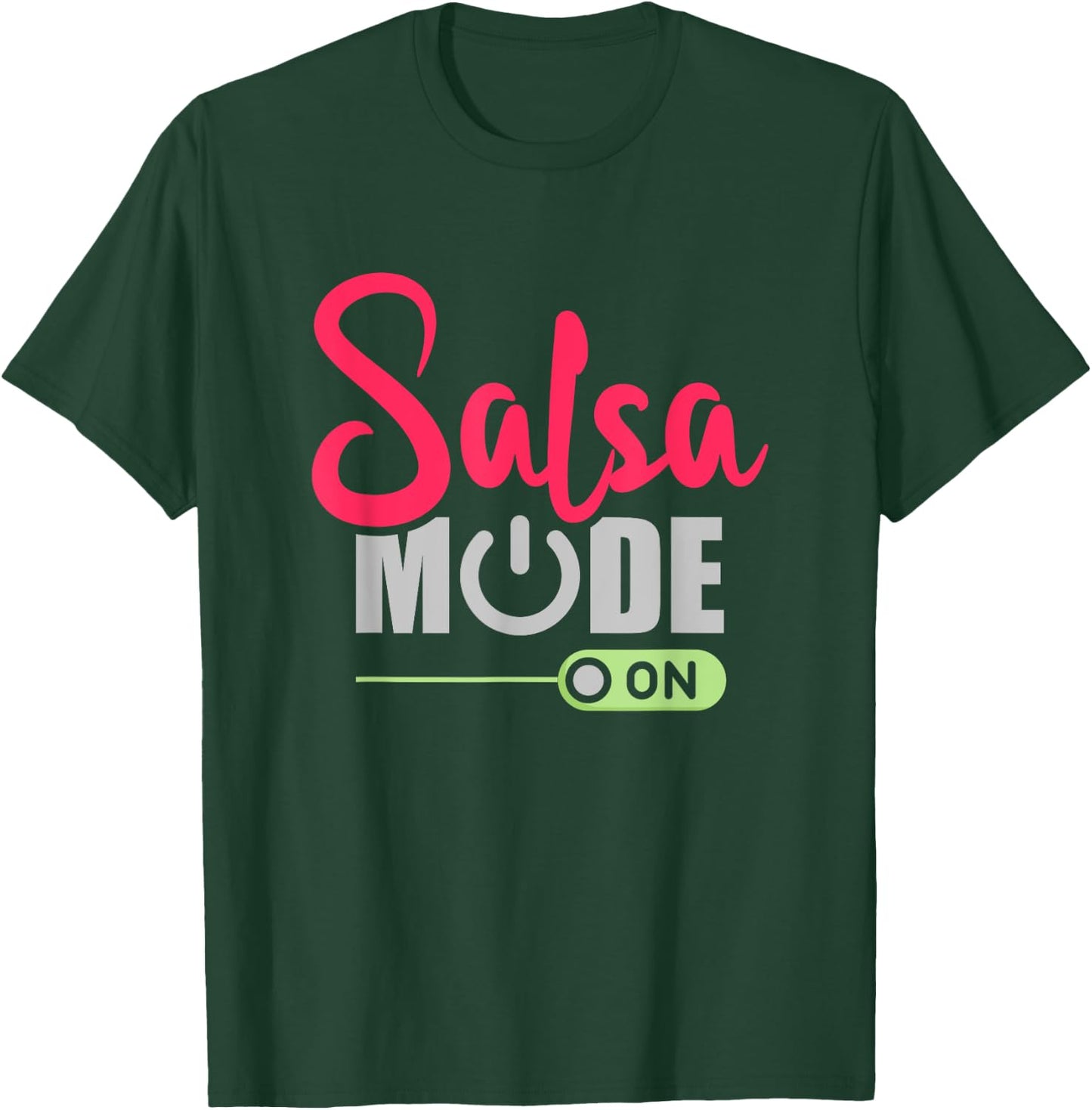 Salsa Mode On, Funny Salsa Dancing, Dance, Salsa Dancer T-Shirt - T-Shirt | Forest