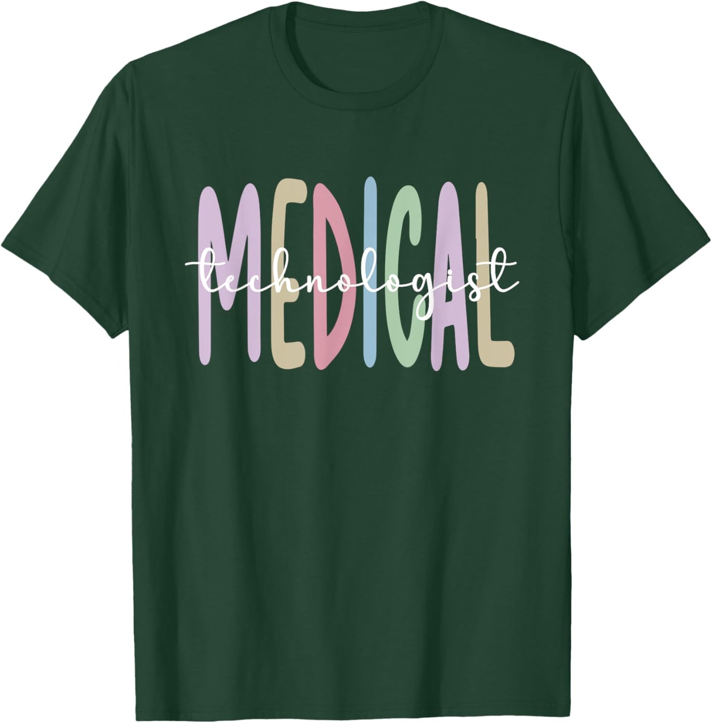 Medical Tech Appreciation Medical Technologist T-Shirt - T-Shirt | Forest