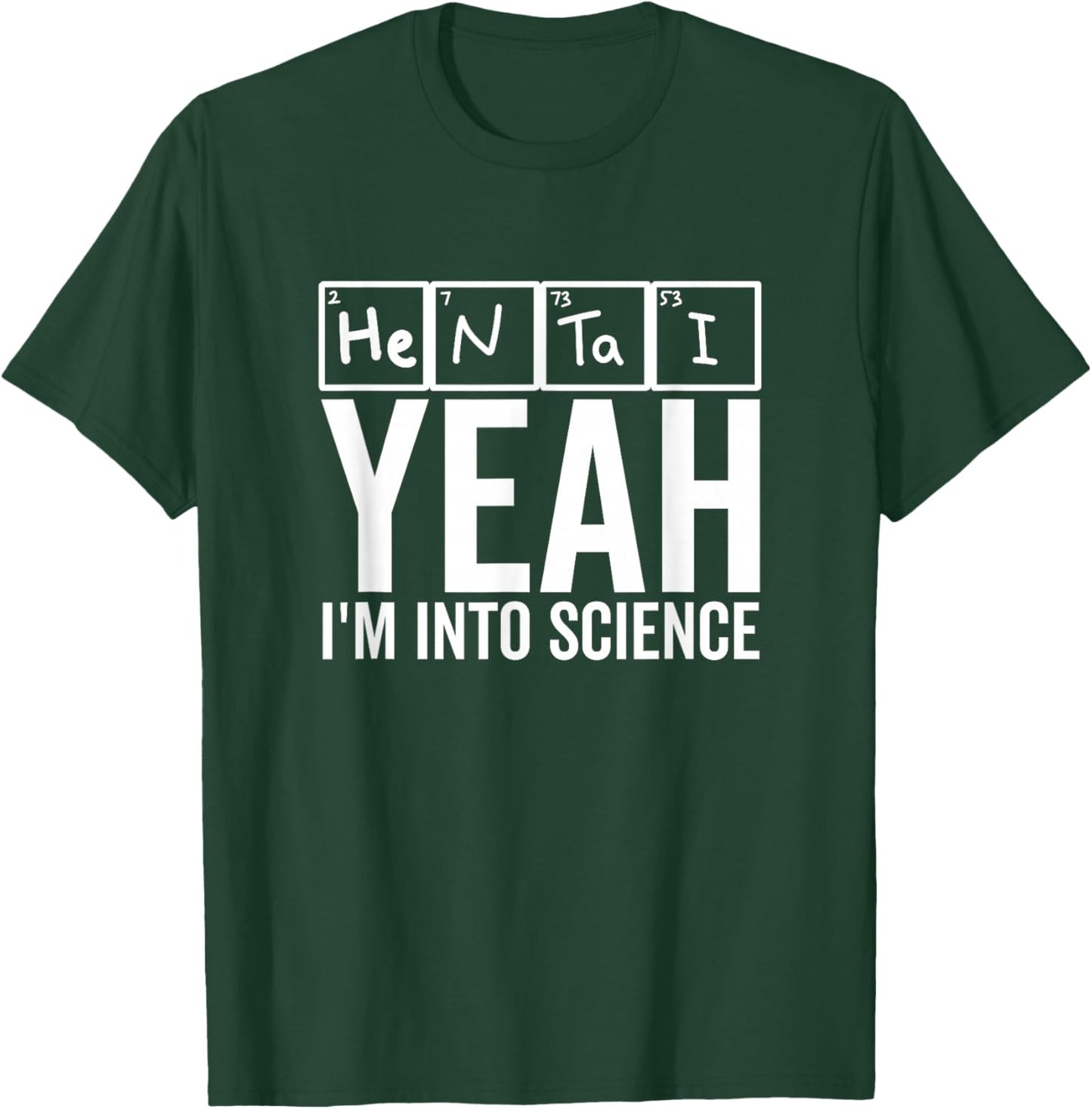 Yeah I'm Into Science Hentai Lover Anime Periodic Table T-Shirt - T-Shirt | Forest