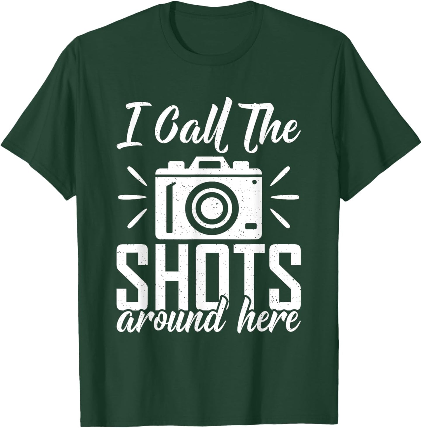 I call the Shots around here Photo Camera Photography T-Shirt - T-Shirt | Forest