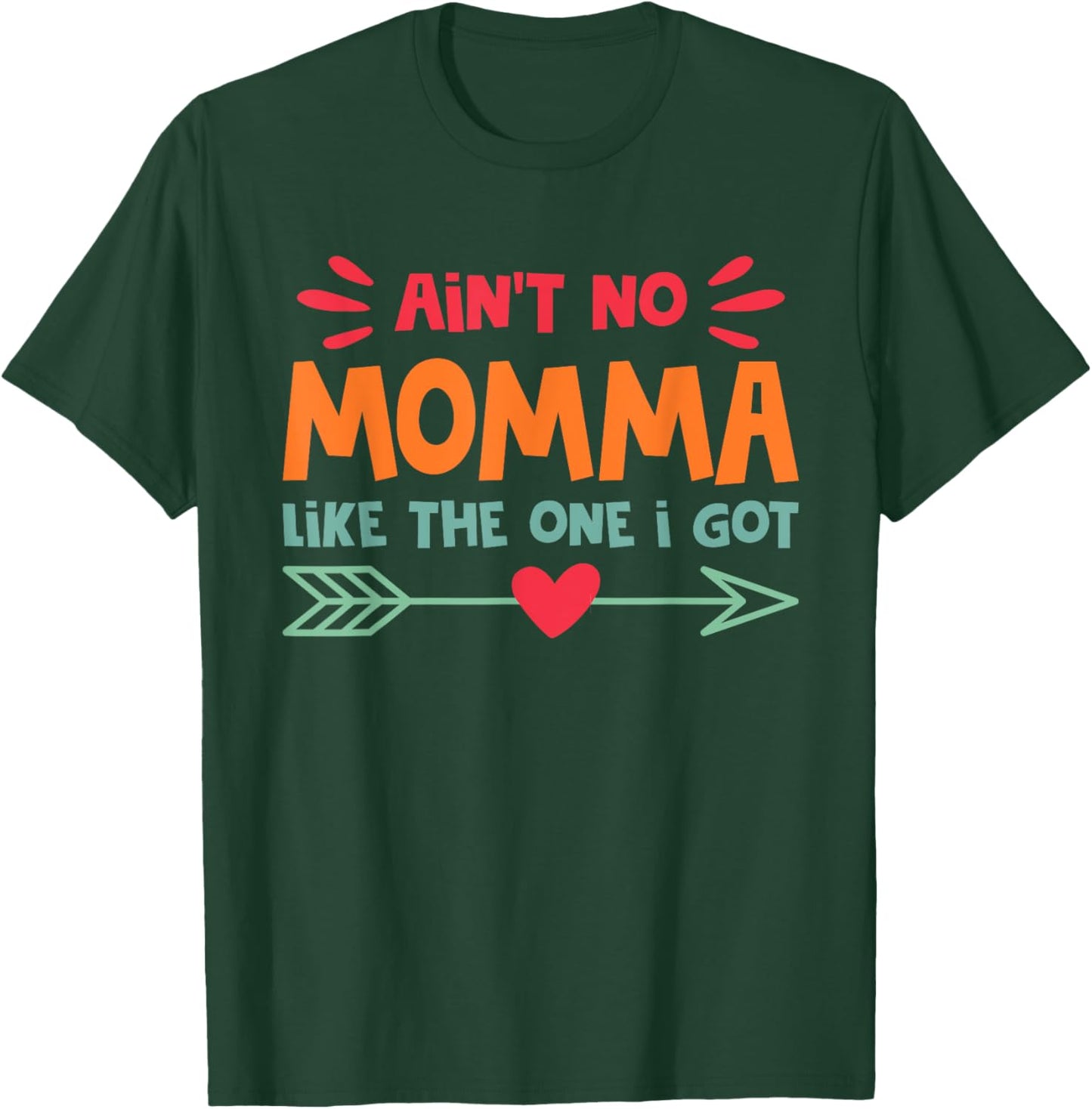Ain't No Momma Like The One I Got Mom Love Retro Vintage T-Shirt - T-Shirt | Forest