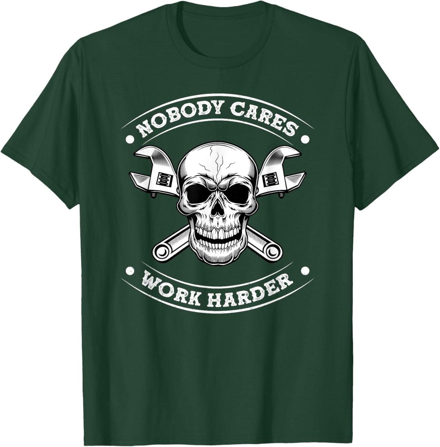 Nobody Cares Work Entrepreneur Harder Motivation Job Workout T-Shirt - T-Shirt | Forest
