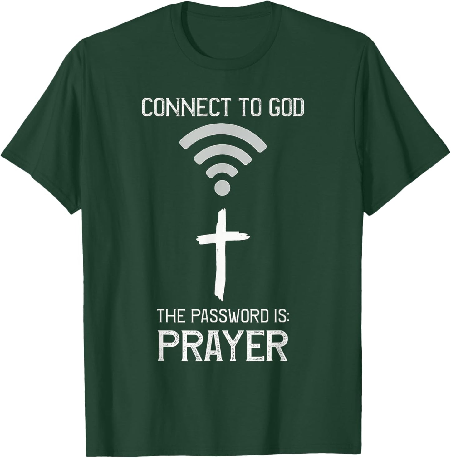 Christian Bible, Connect to God the Password is PRAYER Faith T-Shirt - T-Shirt | Forest