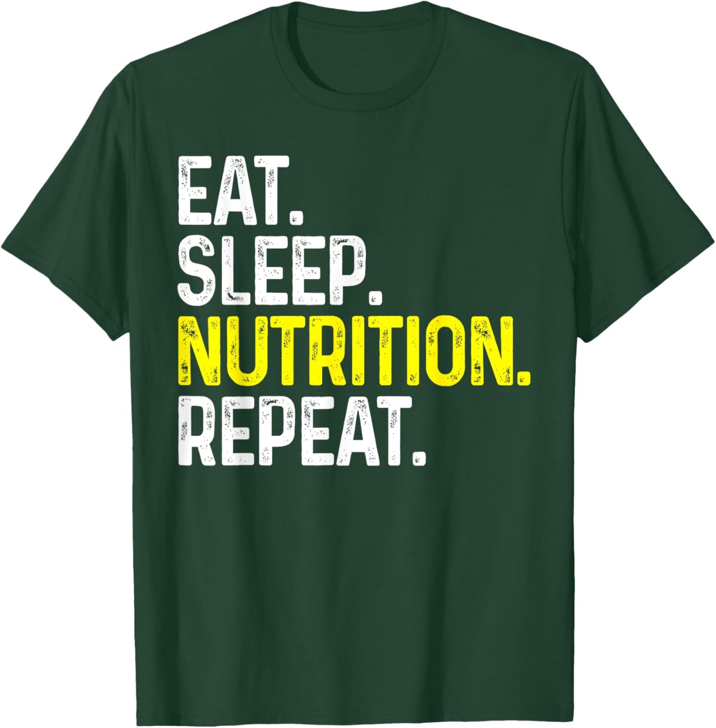 Eat Sleep Nutrition Repeat Funny Nutritionist Gift T-Shirt - T-Shirt | Forest