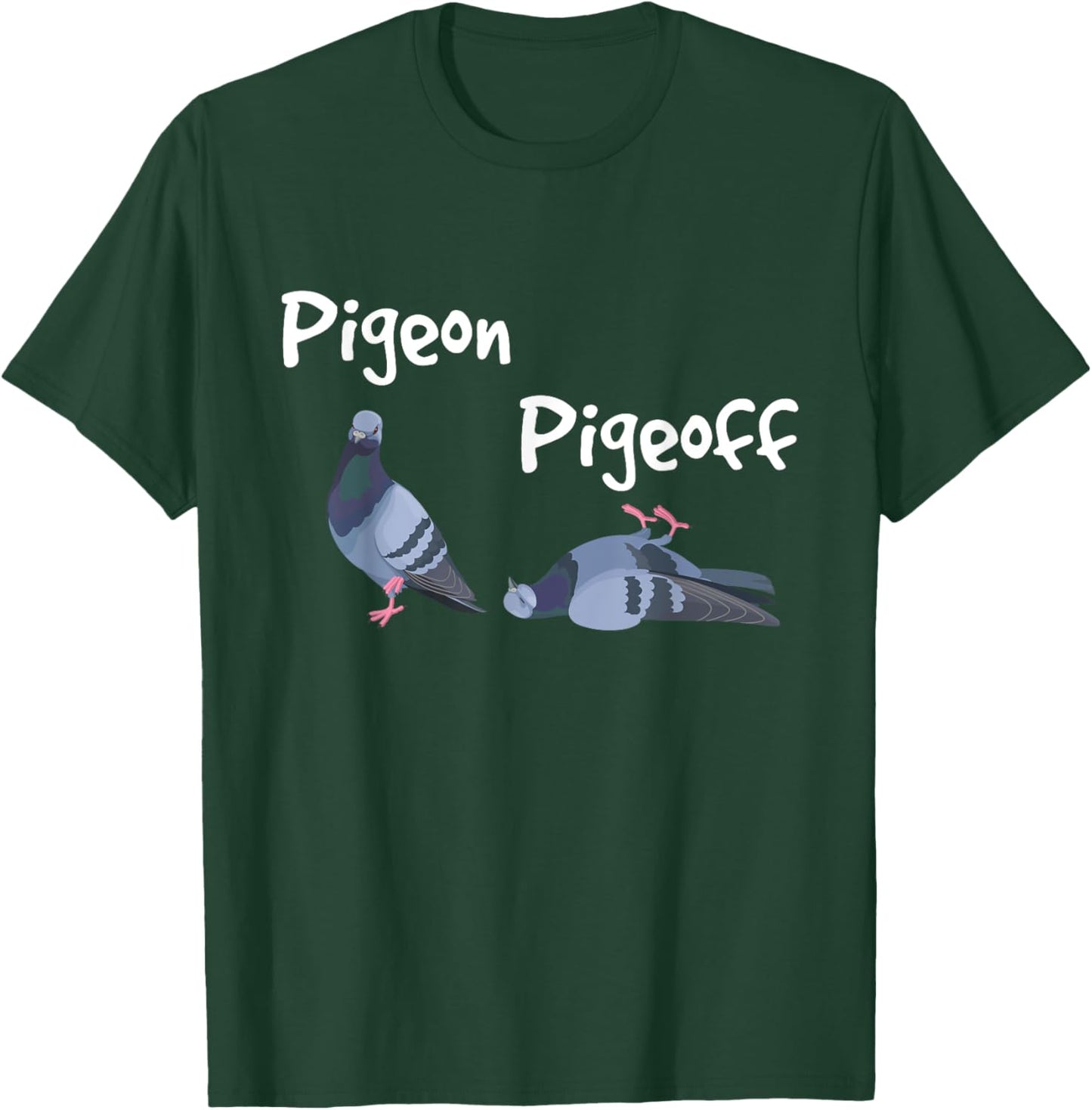 Pigeon Pigeoff - Bird Birdwatcher Birdwatching Pigeon Racing T-Shirt - T-Shirt | Forest