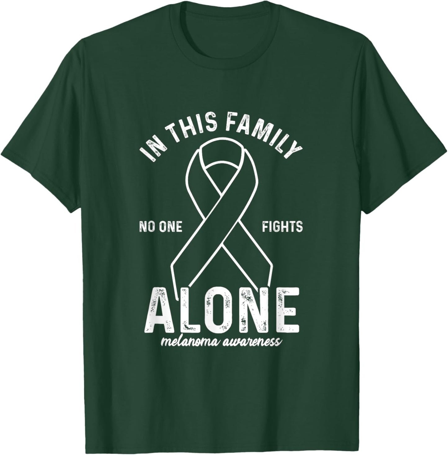 In This Family No One Fight Alone | Melanoma Awareness T-Shirt - T-Shirt | Forest