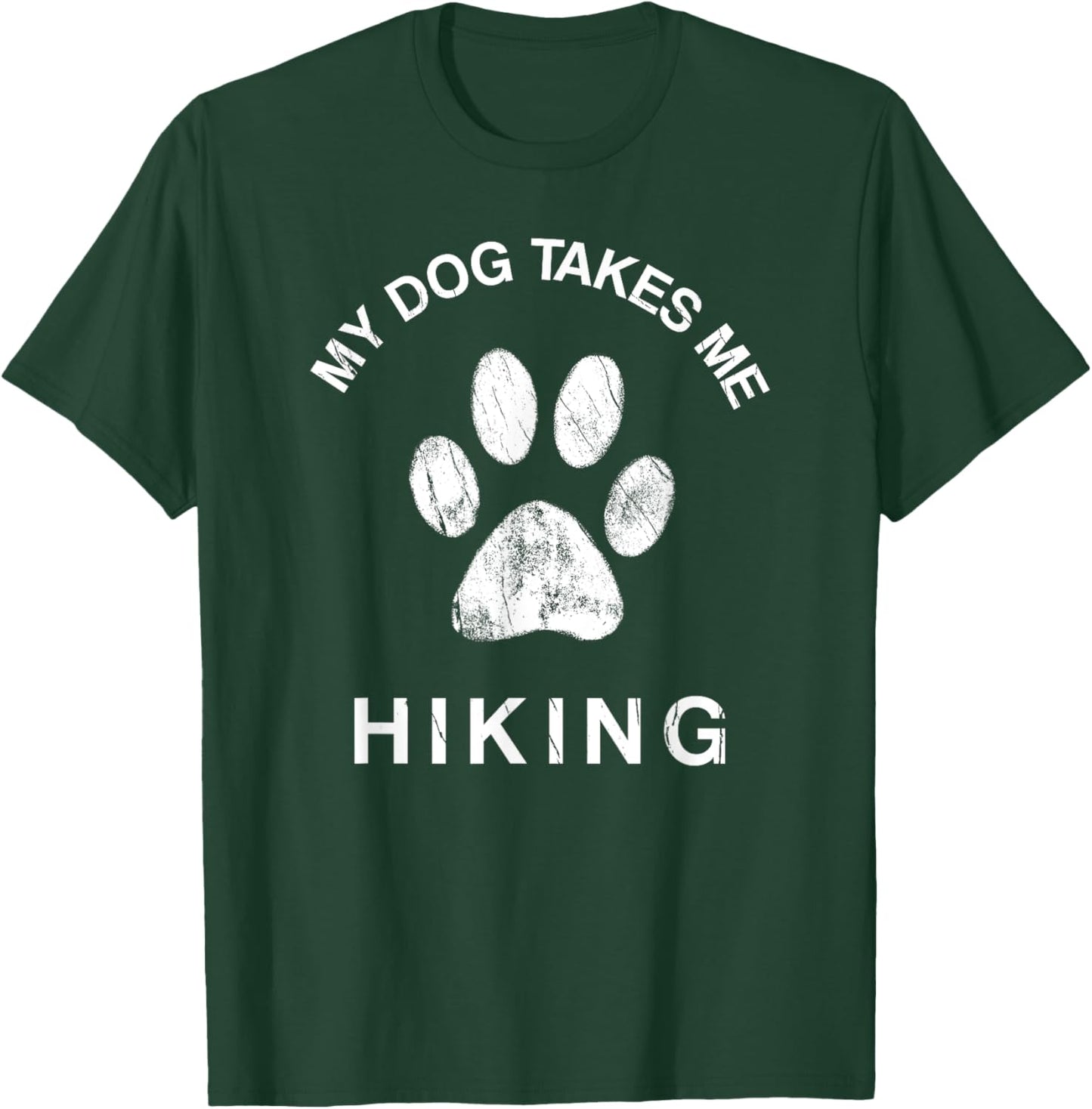My Dog Takes Me Hiking Paw Print Camping & Backpacking Women Girls Kids T-Shirt - T-Shirt | Forest