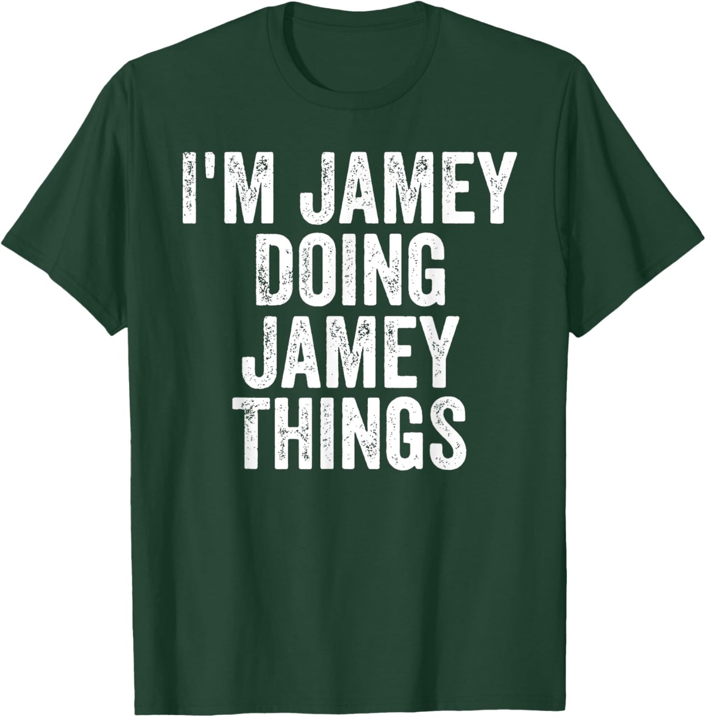 I'm Jamey Doing Jamey Things Shirt Personalized First Name T-Shirt - T-Shirt | Forest