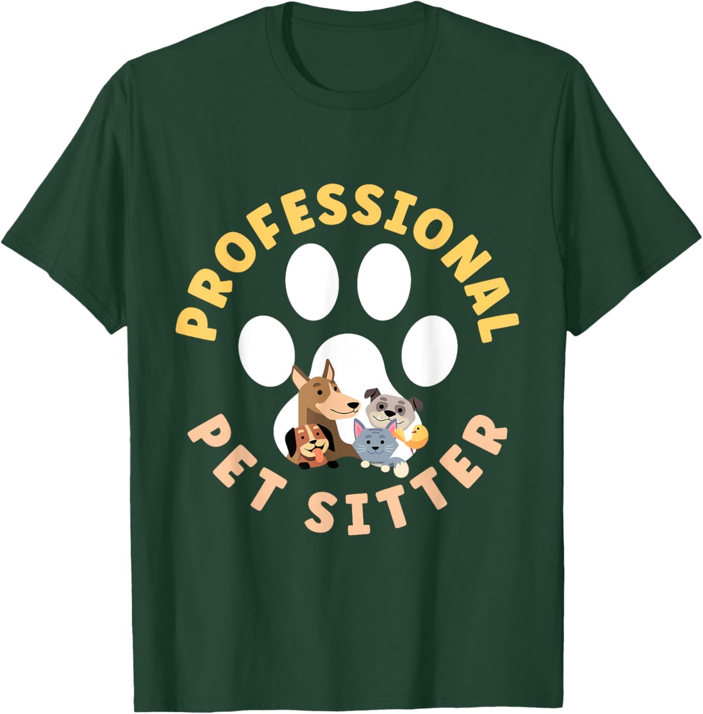 Pet Sitting Watcher Pet Sitter Professional Pet Sitter Funny T-Shirt - T-Shirt | Forest