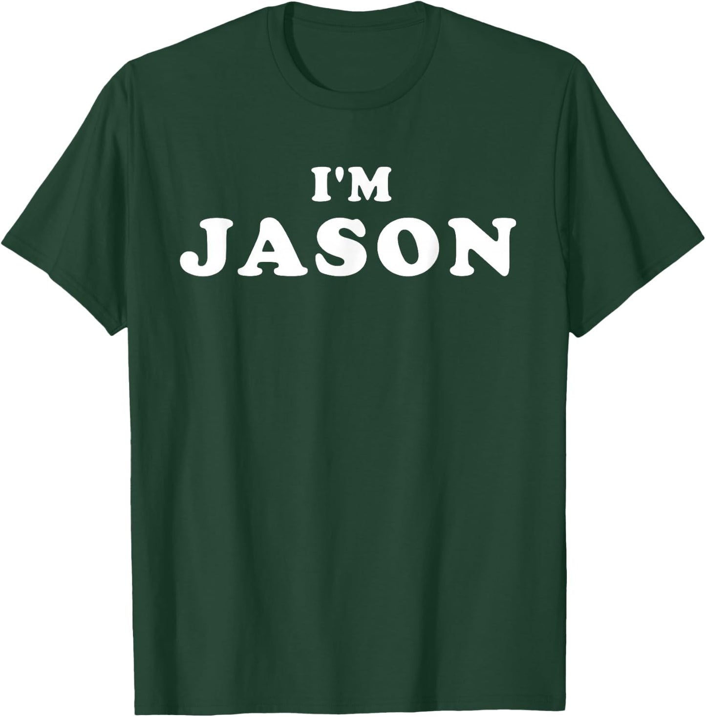 I'm Jason, My Name Is Jason, I am Jason, Personalized T-Shirt - T-Shirt | Forest