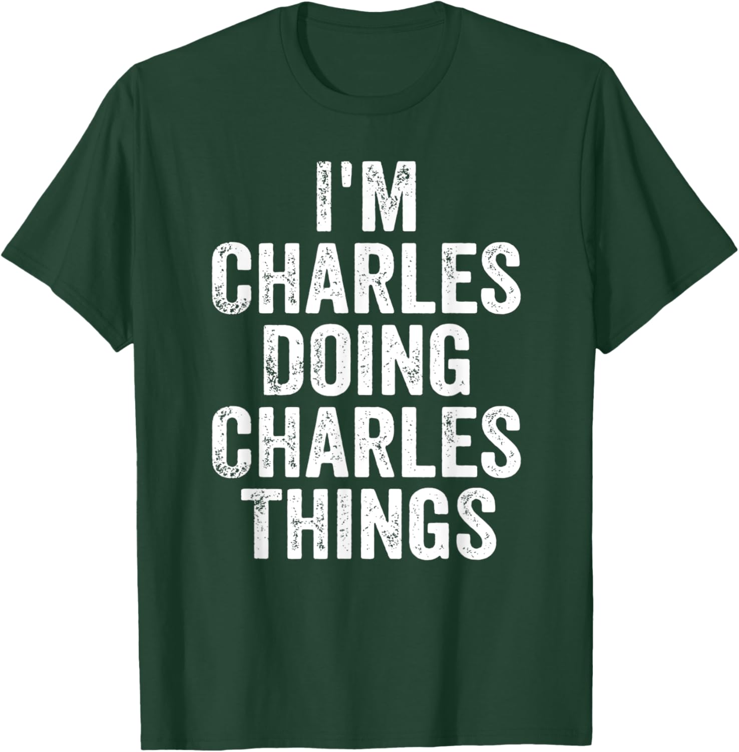 I'm Charles Doing Charles Things Shirt Personalized Name T-Shirt - T-Shirt | Forest
