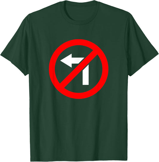 No Turning Left Unwoke Freedom T-Shirt - T-Shirt | Forest