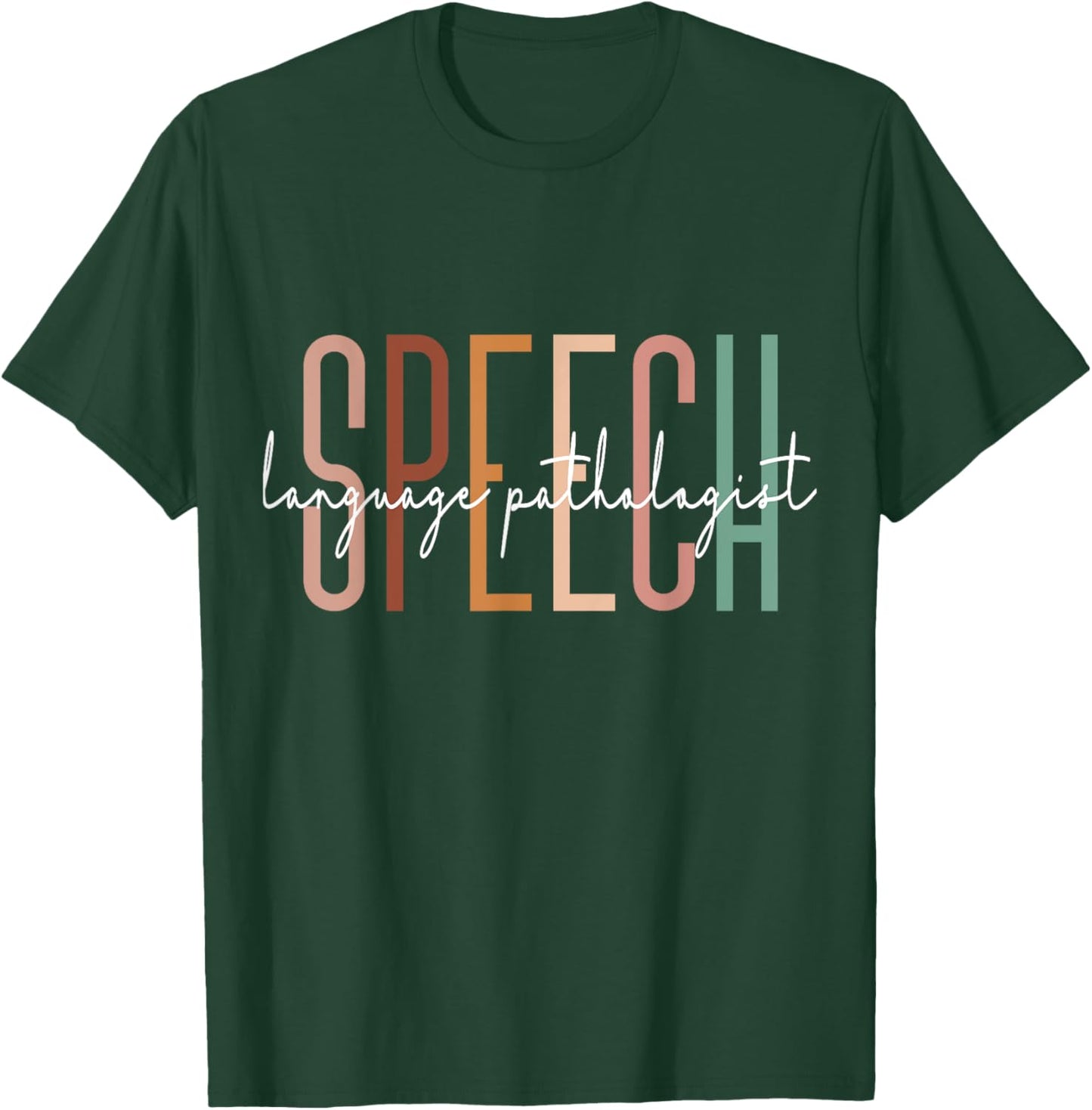 Speech Language Pathologist SLP Speech Therapy Pathology T-Shirt - T-Shirt | Forest