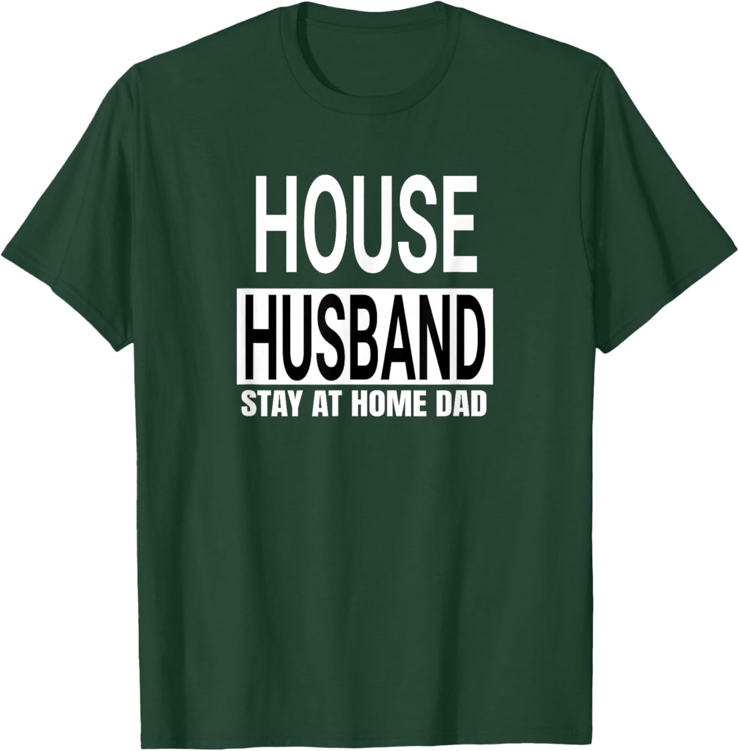 House Husband Stay at Home Dad Uniform Design T-Shirt - T-Shirt | Forest