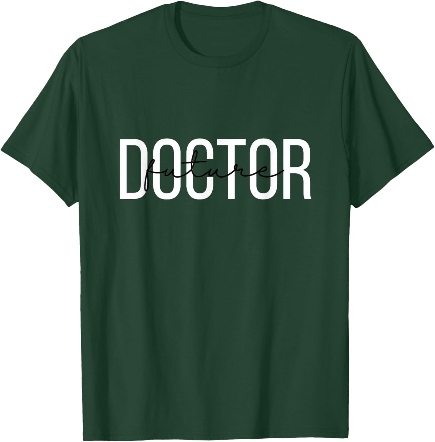 Future Medical Doctor Med School Physician MD Student T-Shirt - T-Shirt | Forest