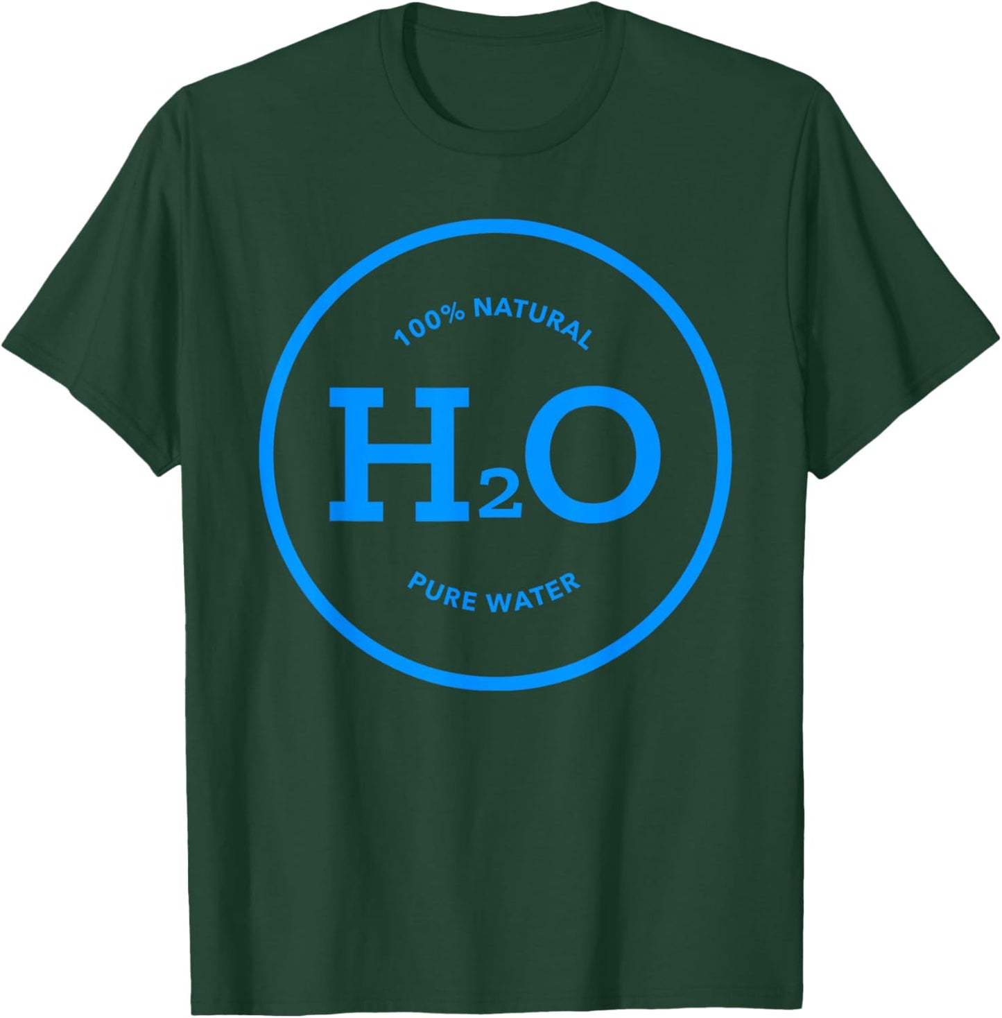 Keep Hydrated - H2O - drink pure water - fitness routine T-Shirt - T-Shirt | Forest