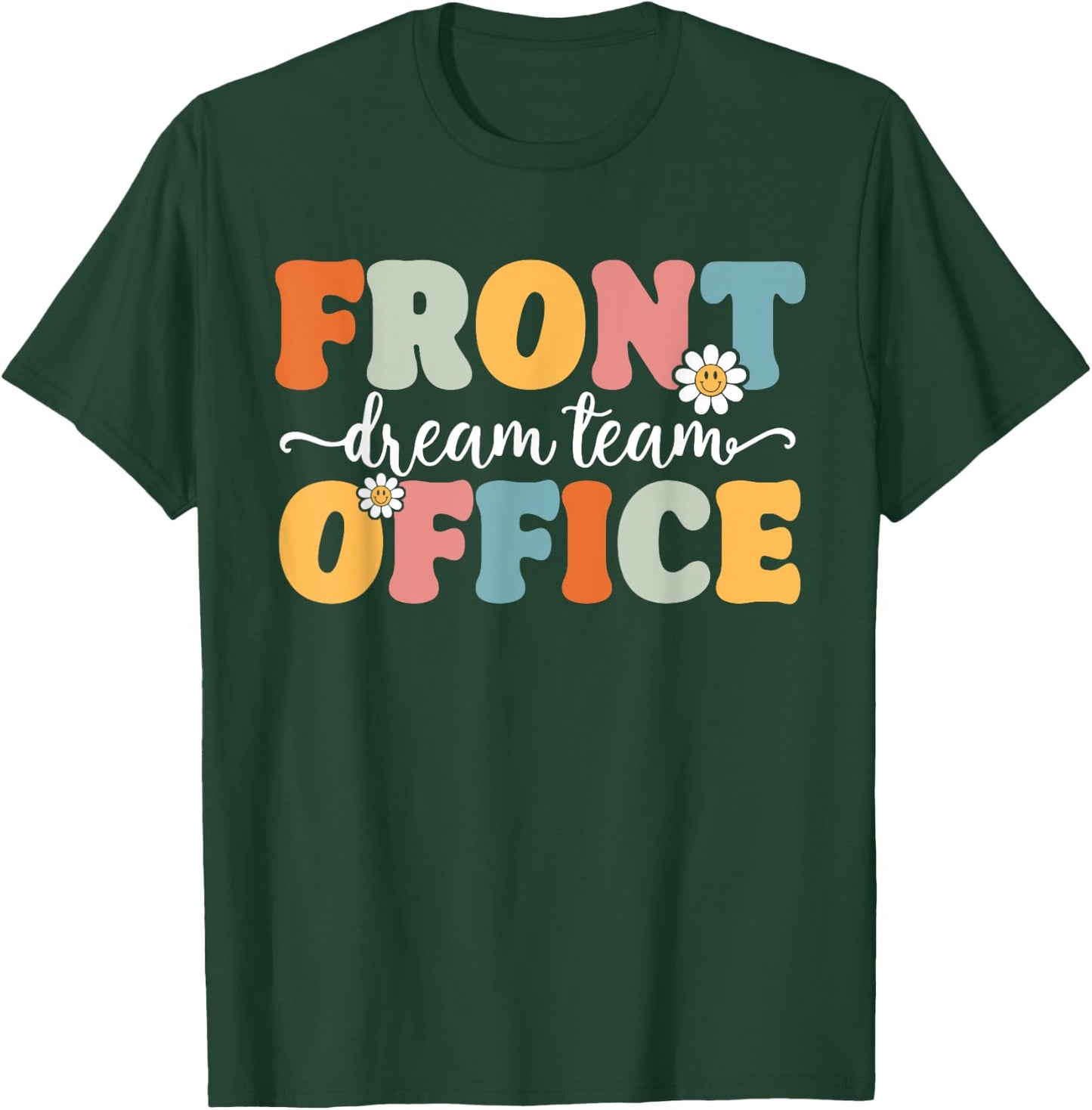 Front Office Dream Team Back To School Teachers Students Women Kids T-Shirt - T-Shirt | Forest