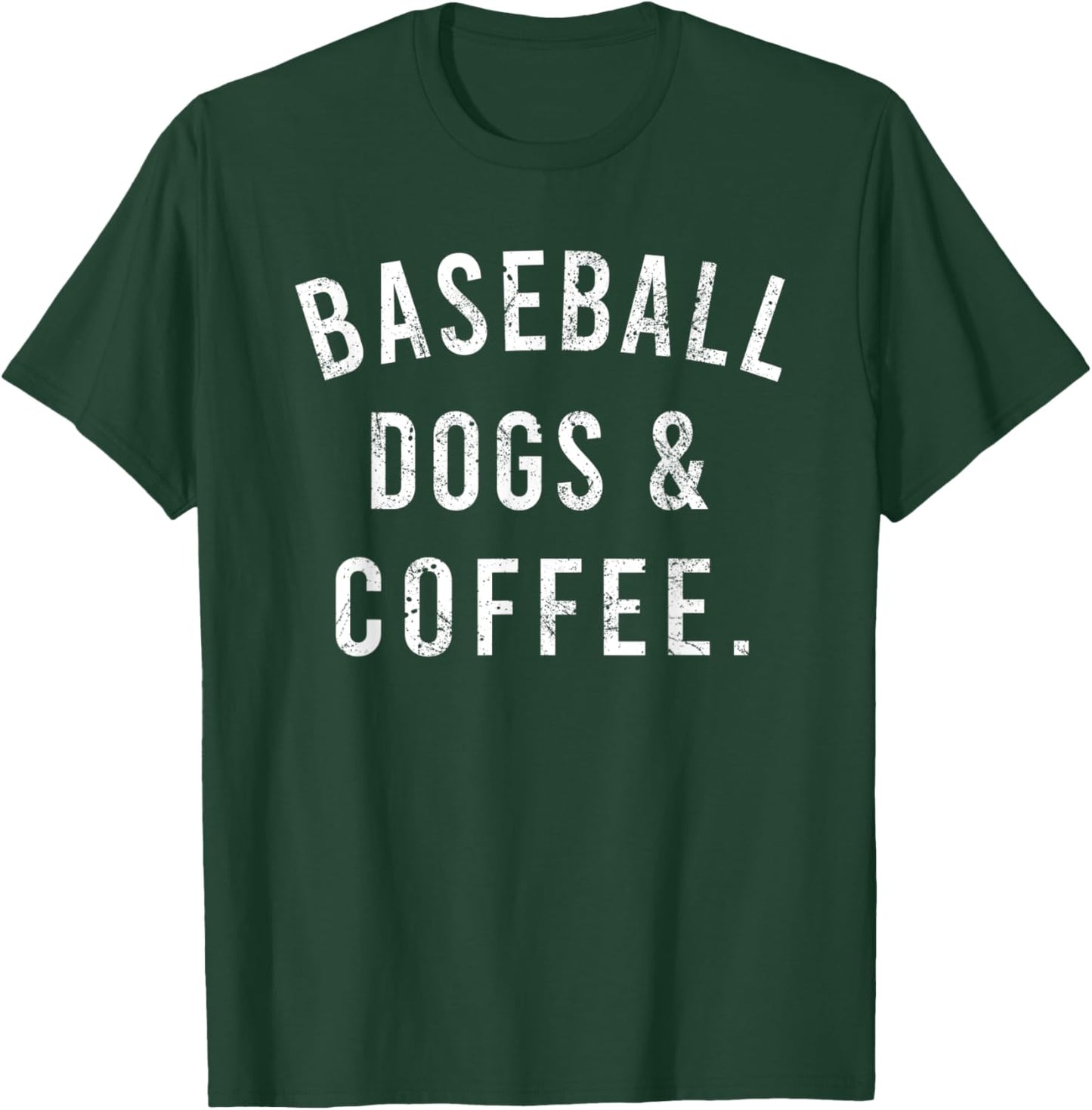 Baseball Dogs And Coffee Funny Baseball Shirts Men T-Shirt - T-Shirt | Forest