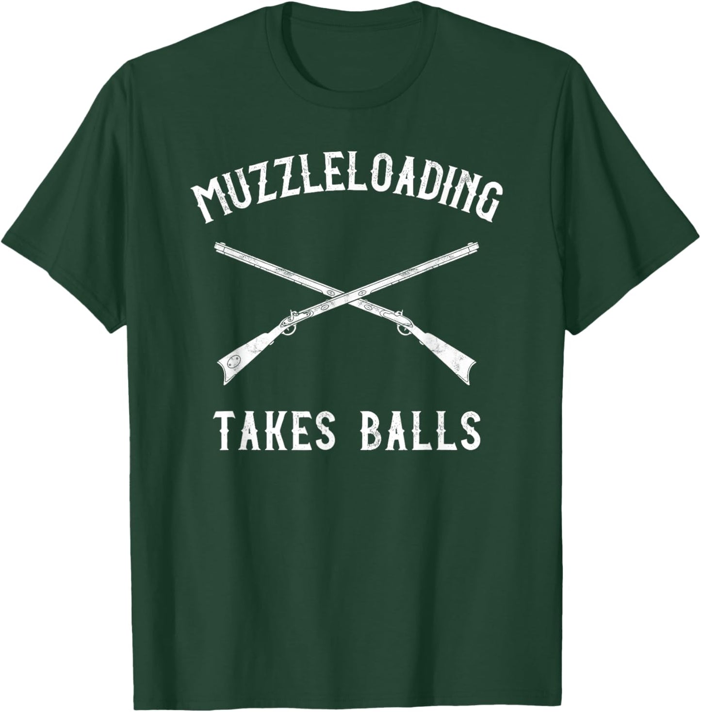 Muzzleloader Rifle Muzzleloading Takes Balls T-Shirt - T-Shirt | Forest