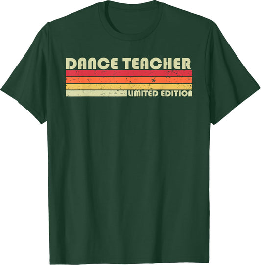 DANCE TEACHER Funny Job Title Profession Birthday Worker Men Women Girls Kids T-Shirt - T-Shirt | Forest