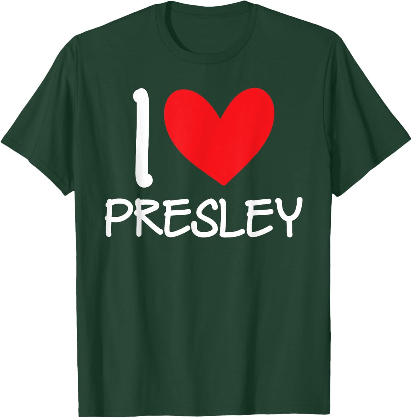 I Love Presley Name Personalized Girl Woman BFF Friend Heart T-Shirt - T-Shirt | Forest