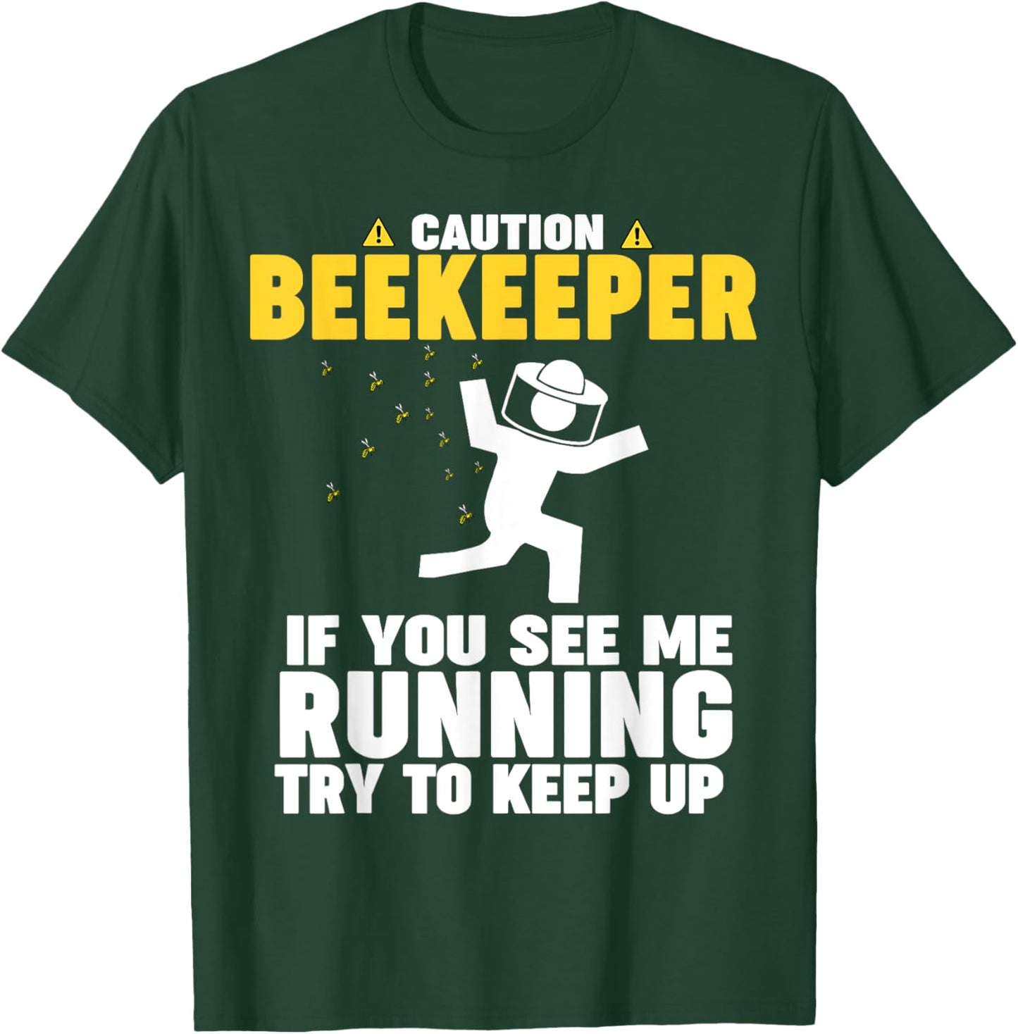 Beekeeper CAUTION if you see me running T-Shirt - T-Shirt | Forest