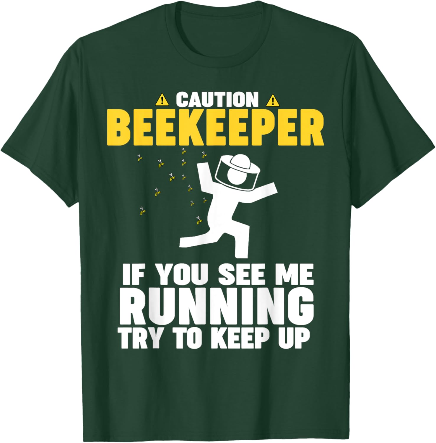 Beekeeper CAUTION if you see me running T-Shirt - T-Shirt | Forest