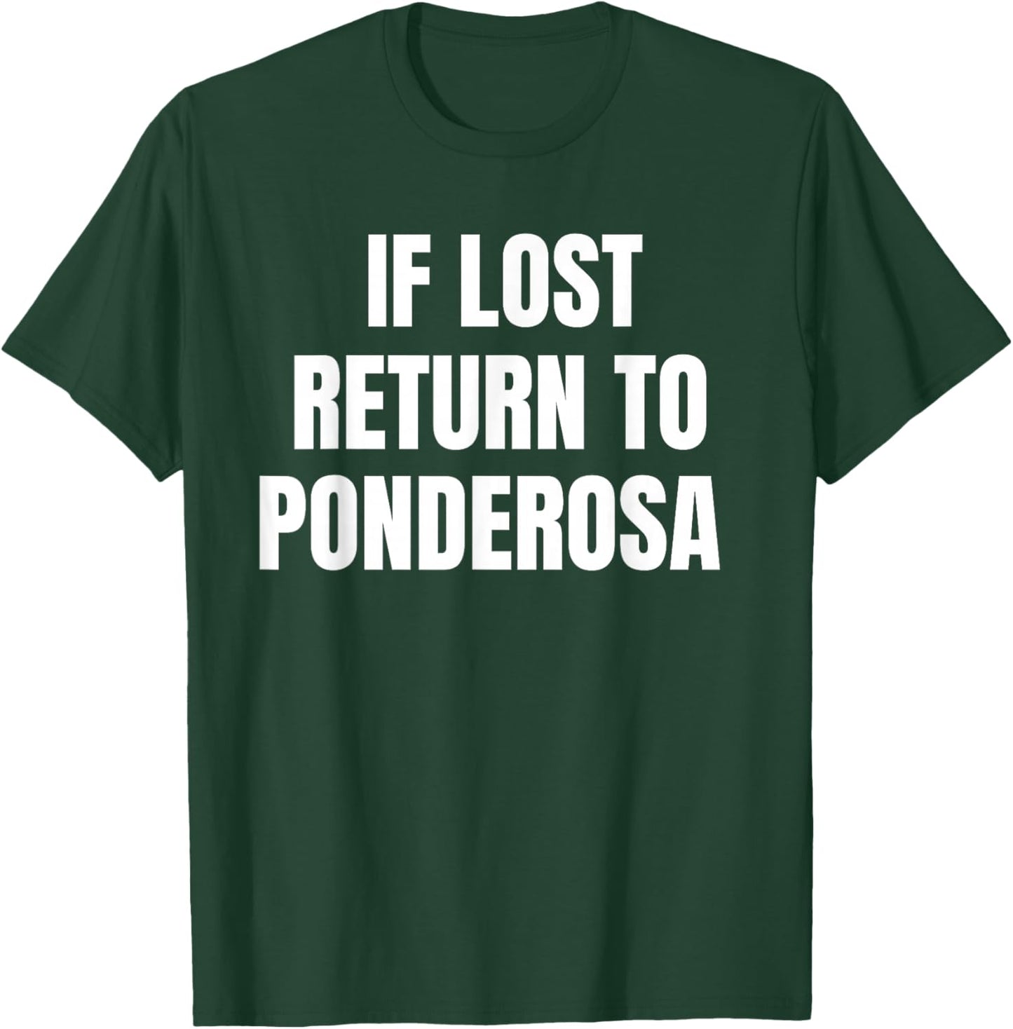 If Lost Return to Ponderosa Campground T-Shirt - T-Shirt | Forest