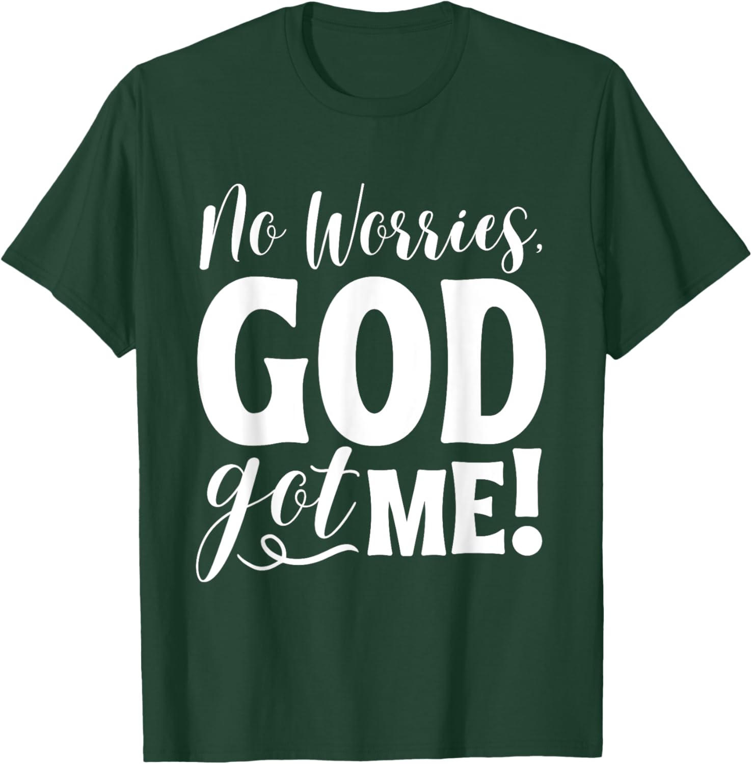 No Worries, God-Got Me African American Christian Quote T-Shirt - T-Shirt | Forest